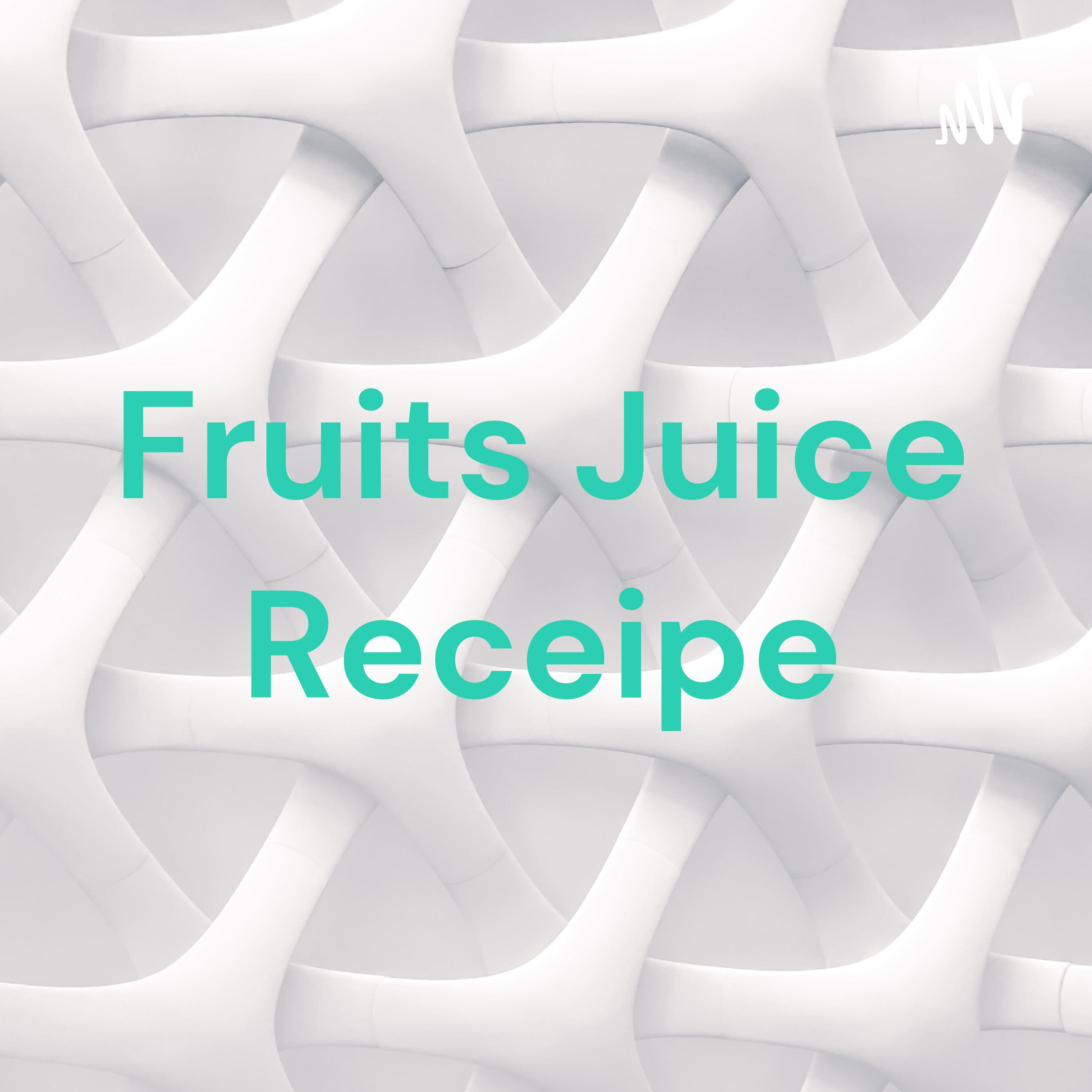 Fruits Juice Receipe