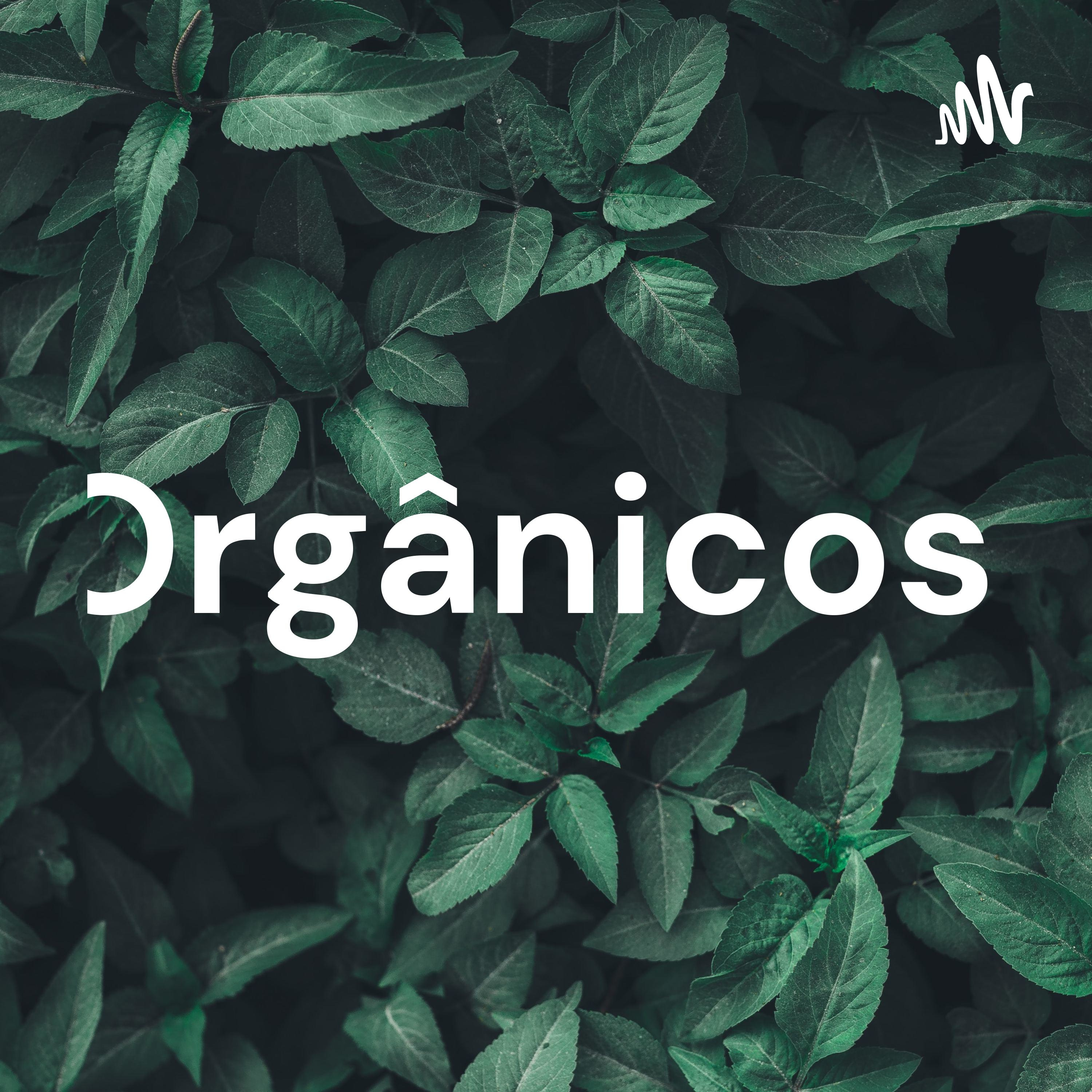Orgânicos! podcast artwork