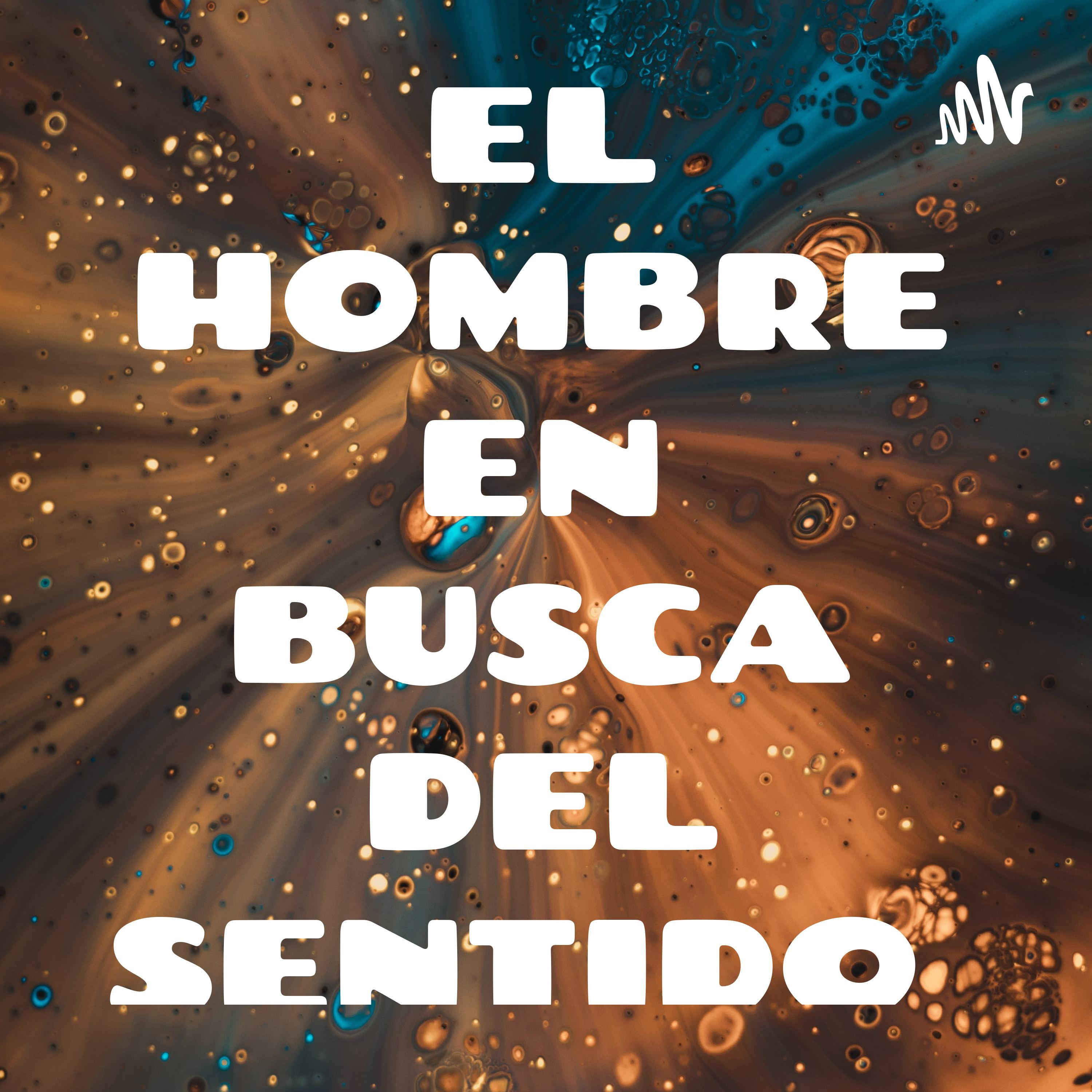 EL HOMBRE EN BUSCA DEL SENTIDO 