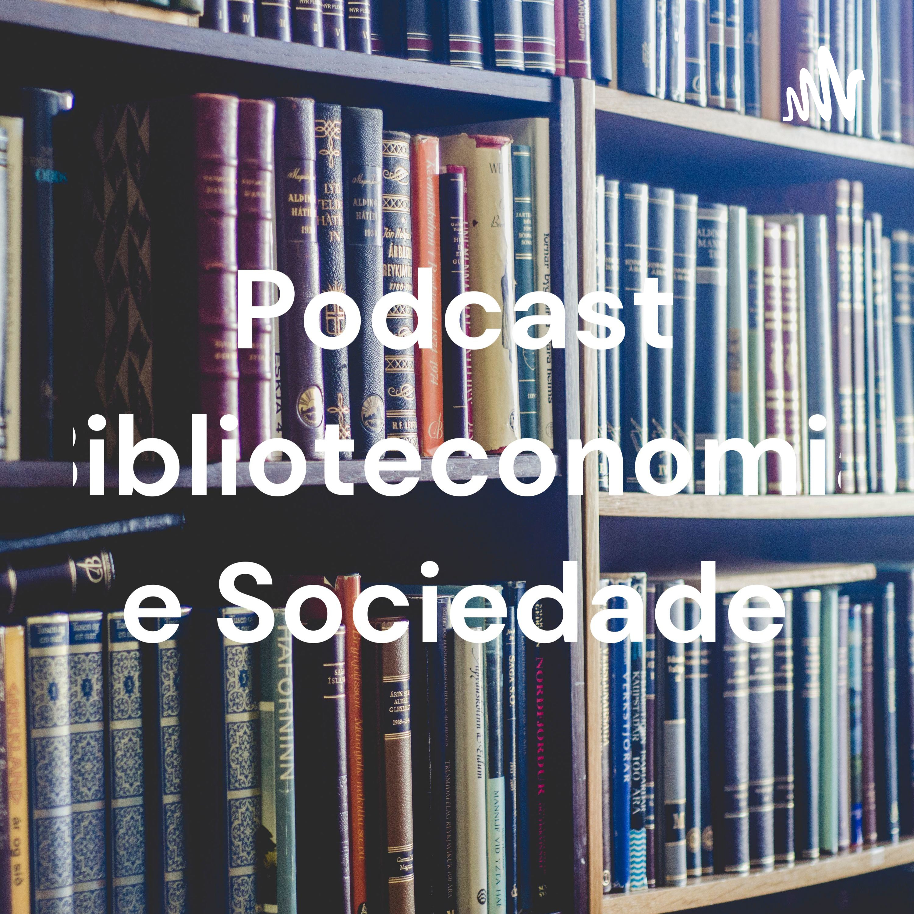 Podcast Biblioteconomia e Sociedade
