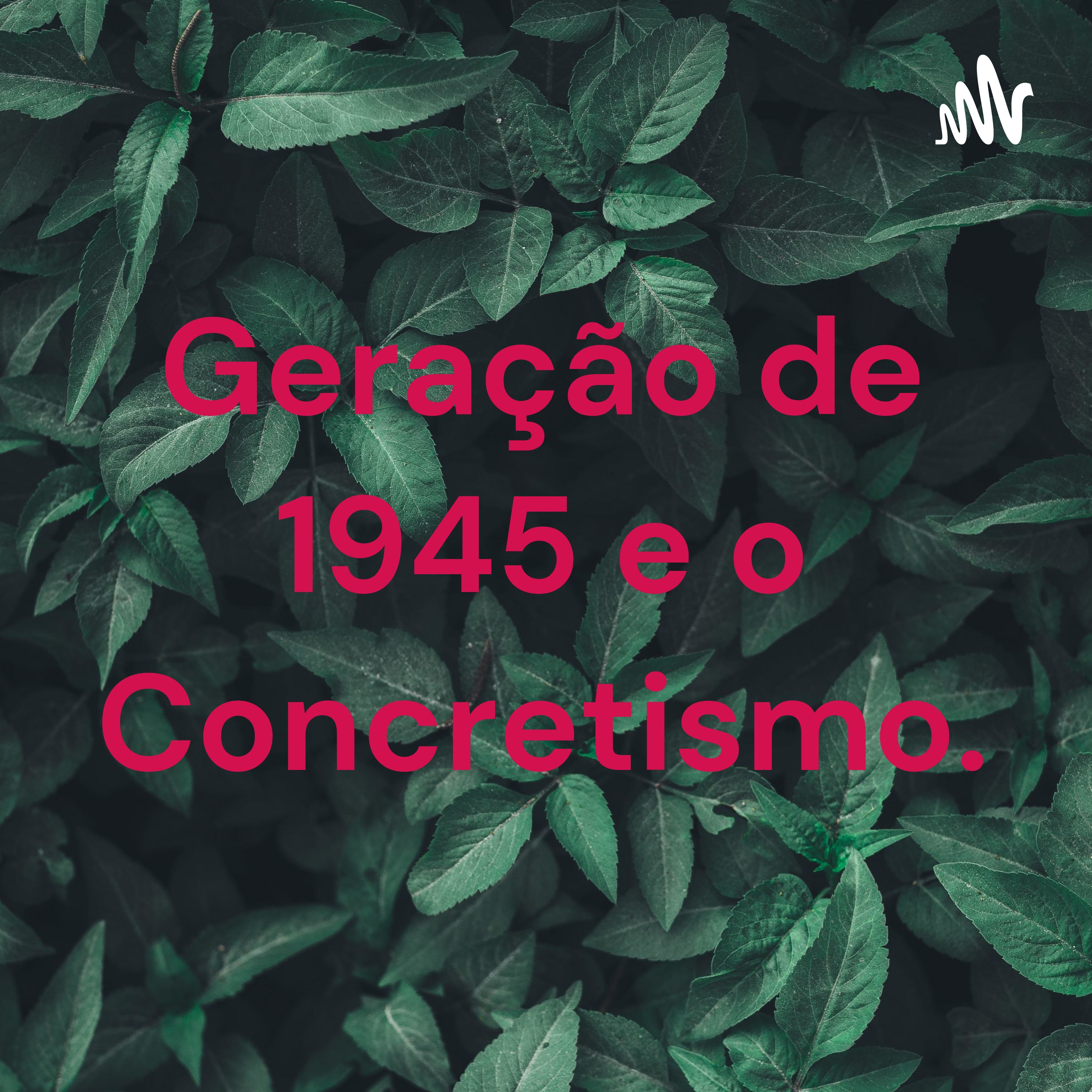 Geração de 1945 e o Concretismo. cover art