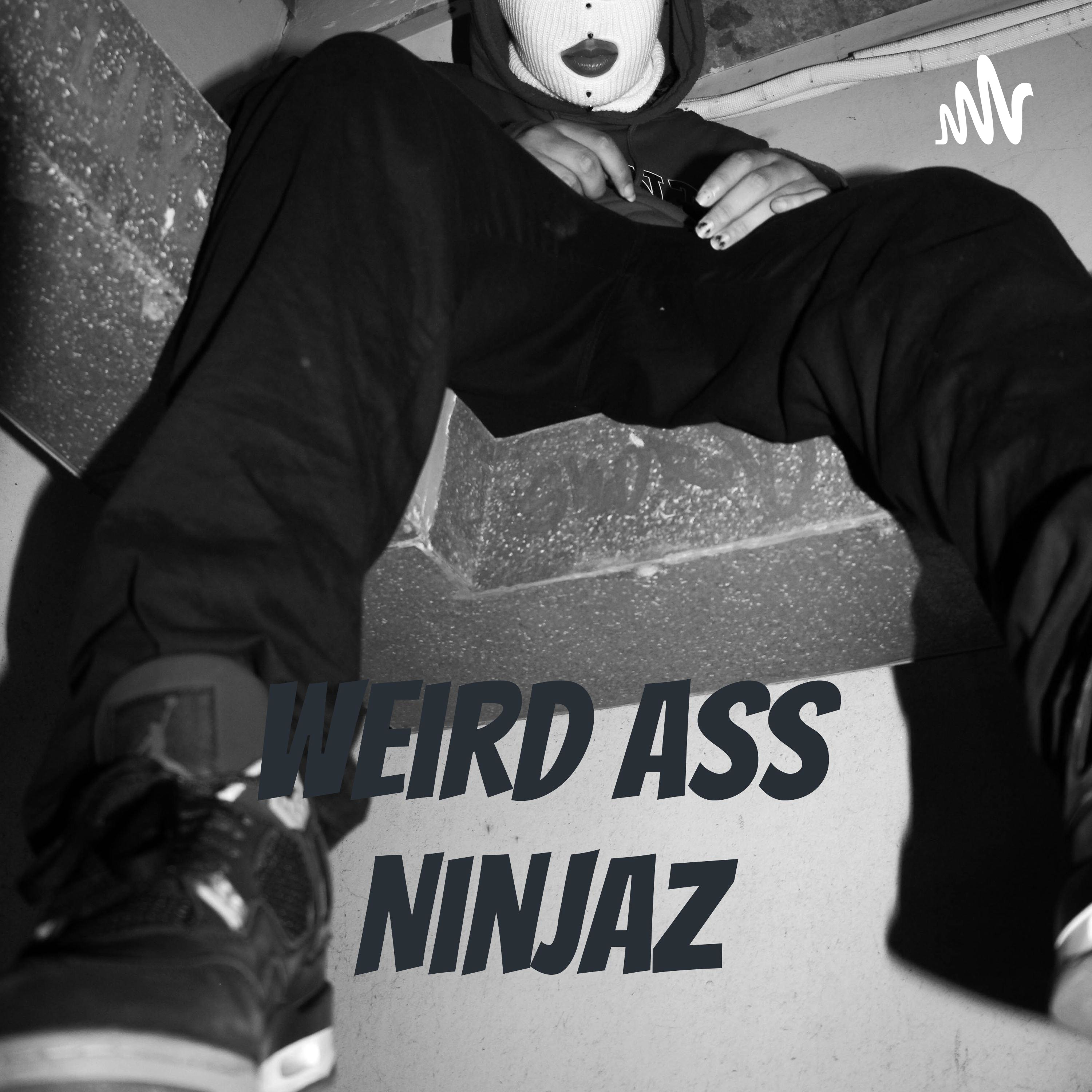 Weird Ass Ninjaz