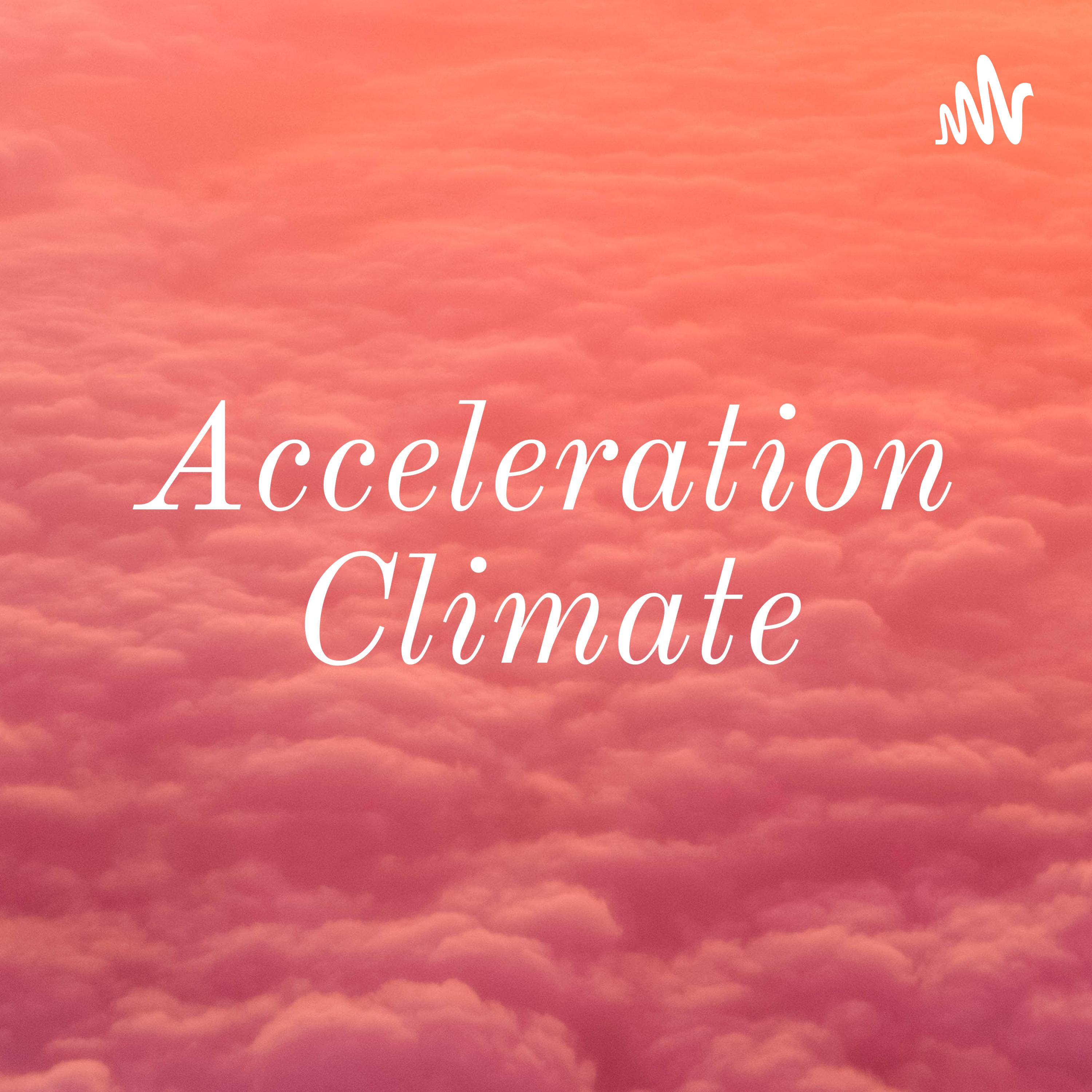 Acceleration Climate