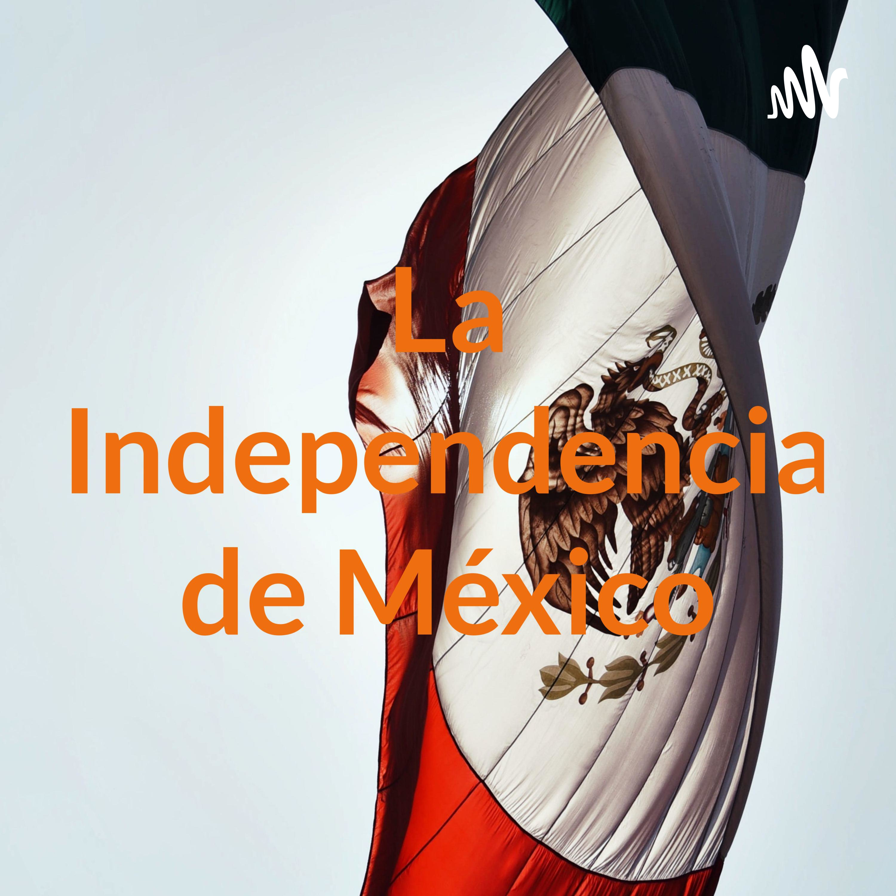 La Independencia de México
