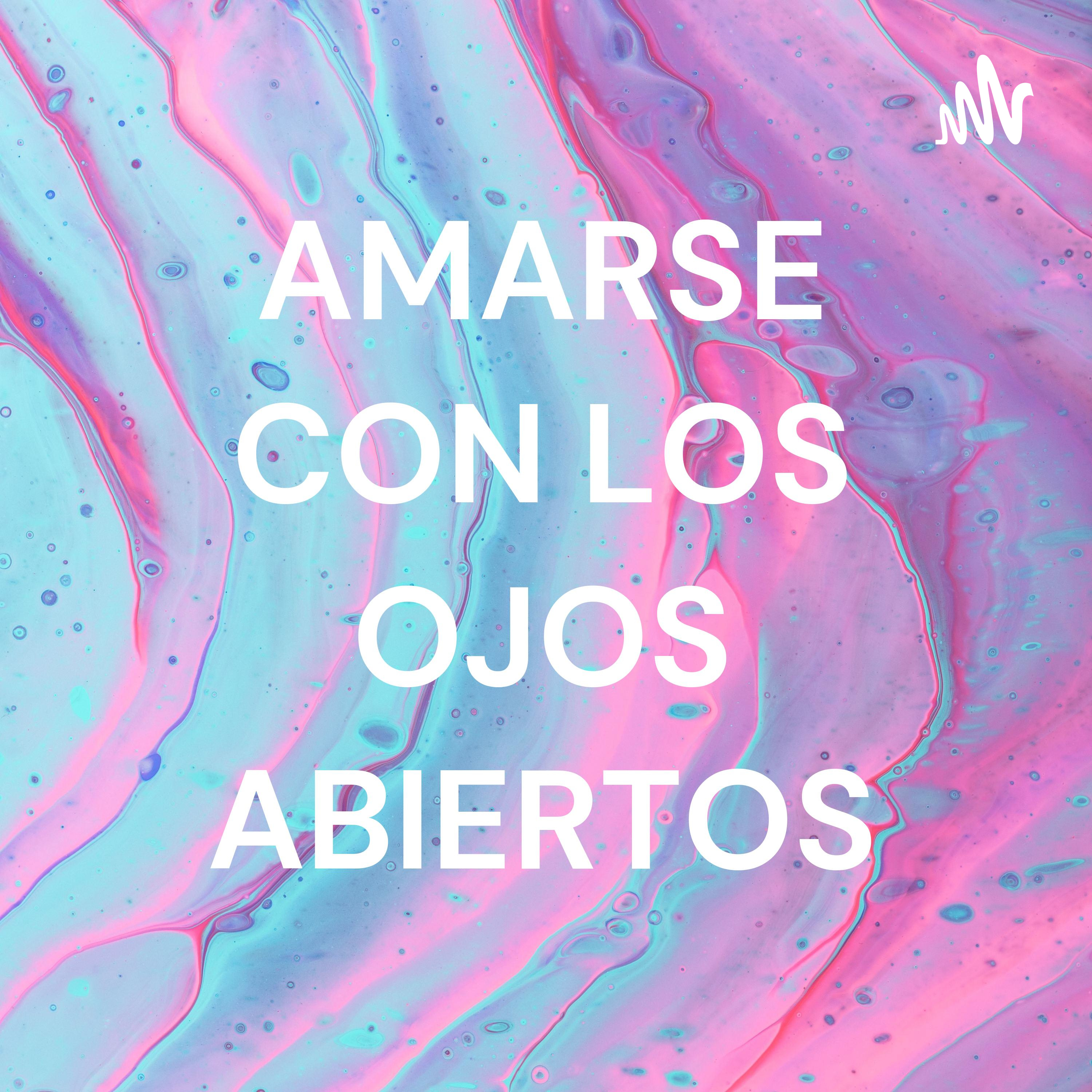 AMARSE CON LOS OJOS ABIERTOS artwork