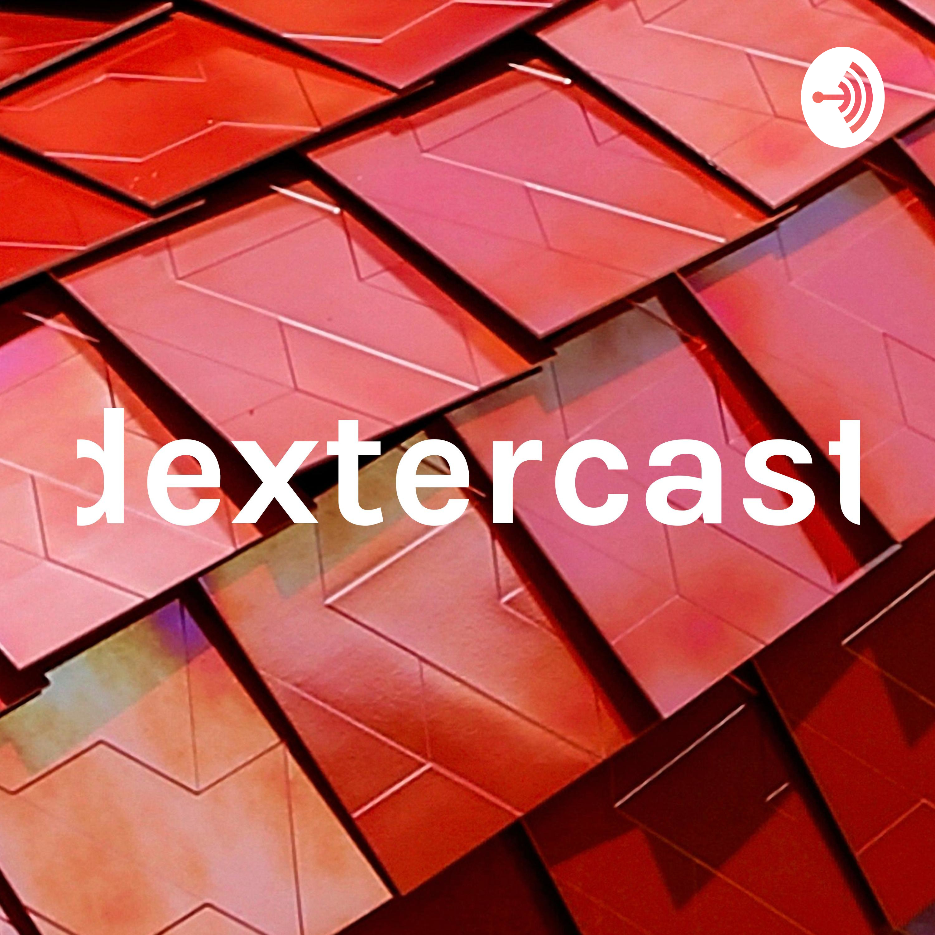 dextercast