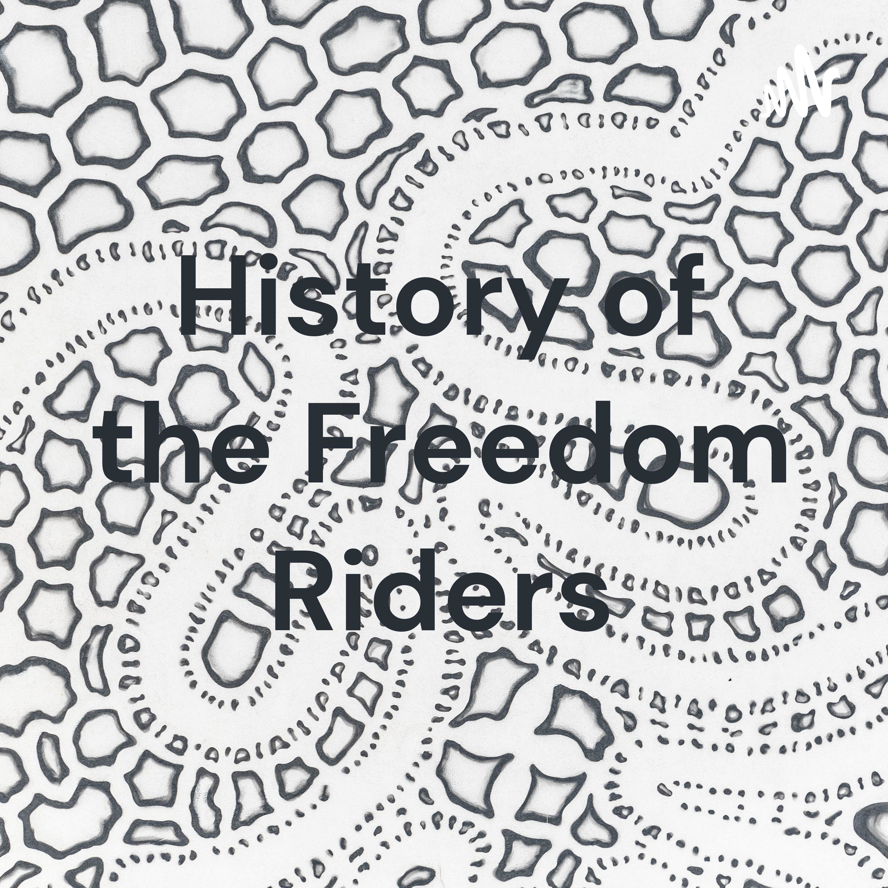 History of the Freedom Riders Podcast Republic