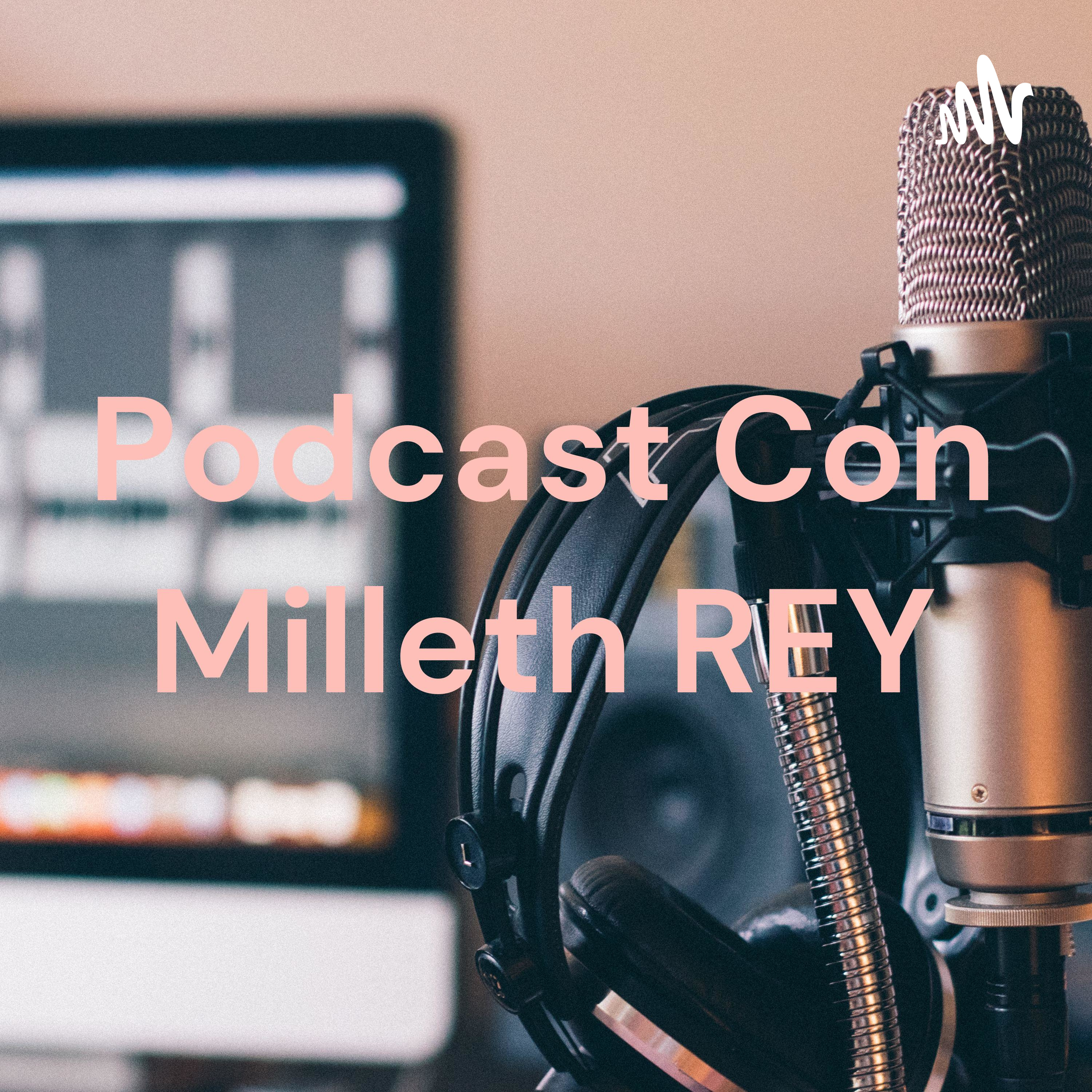Podcast Con Milleth REY podcast artwork