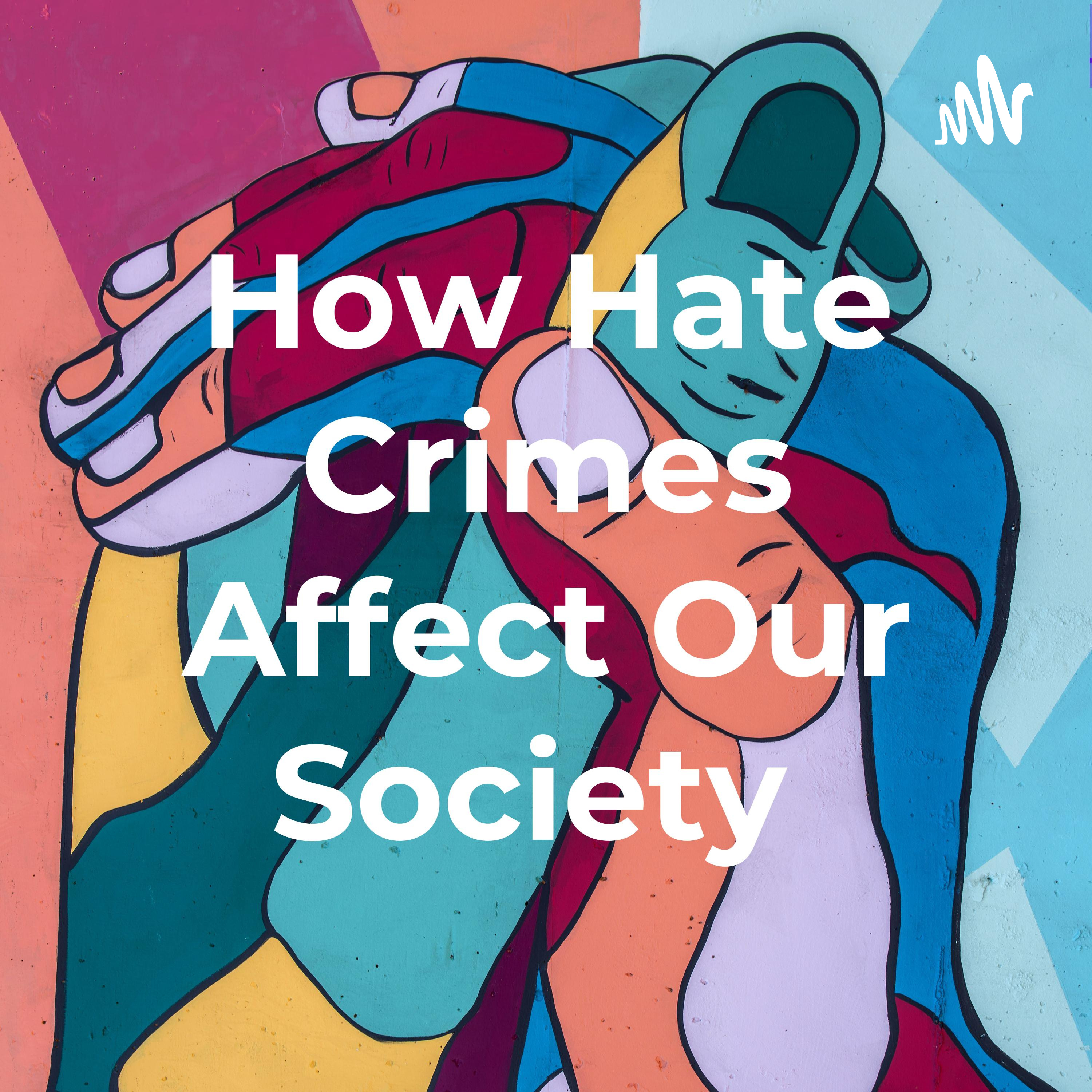 How Hate Crimes Affect Our Society cover art