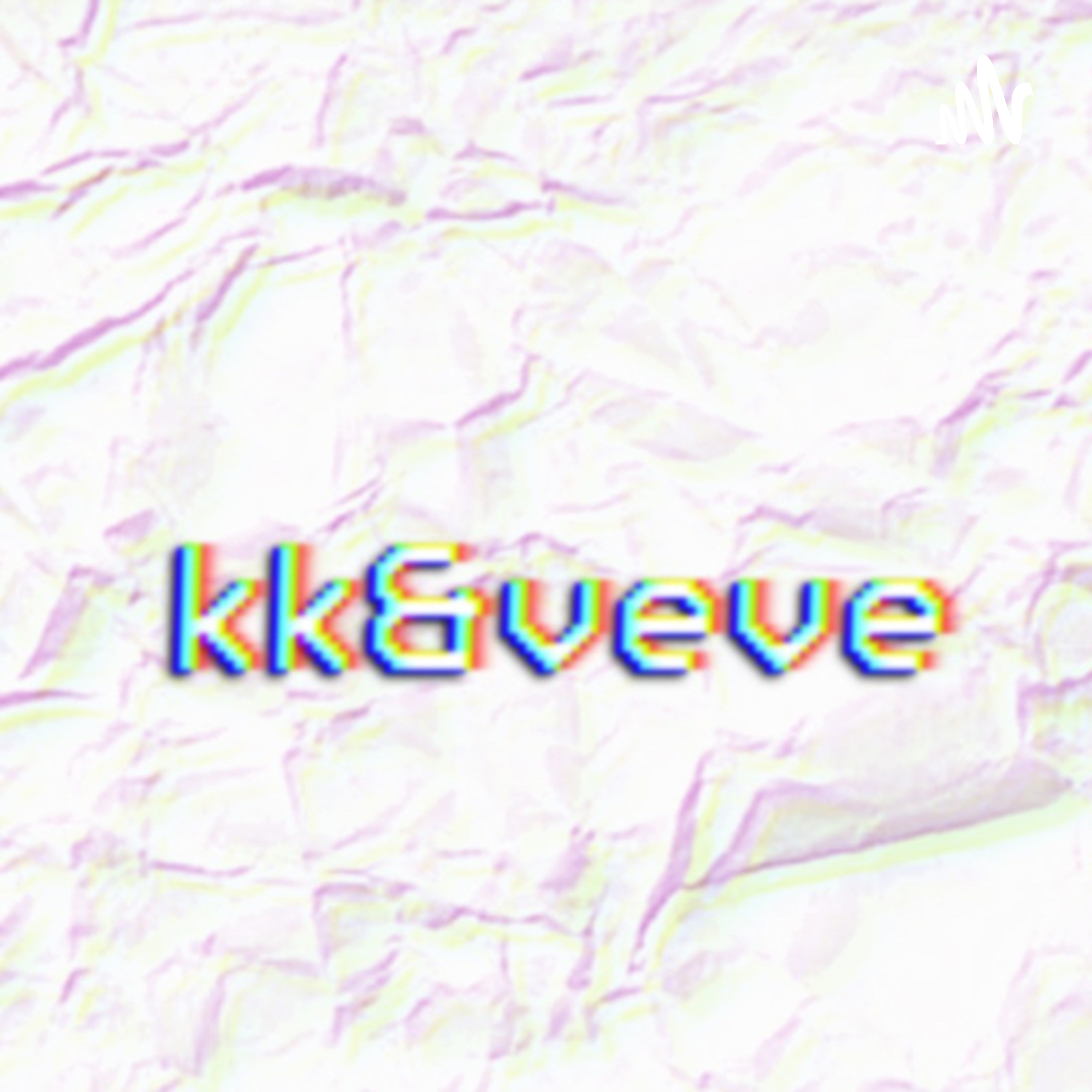 kk&veve podcast cover art