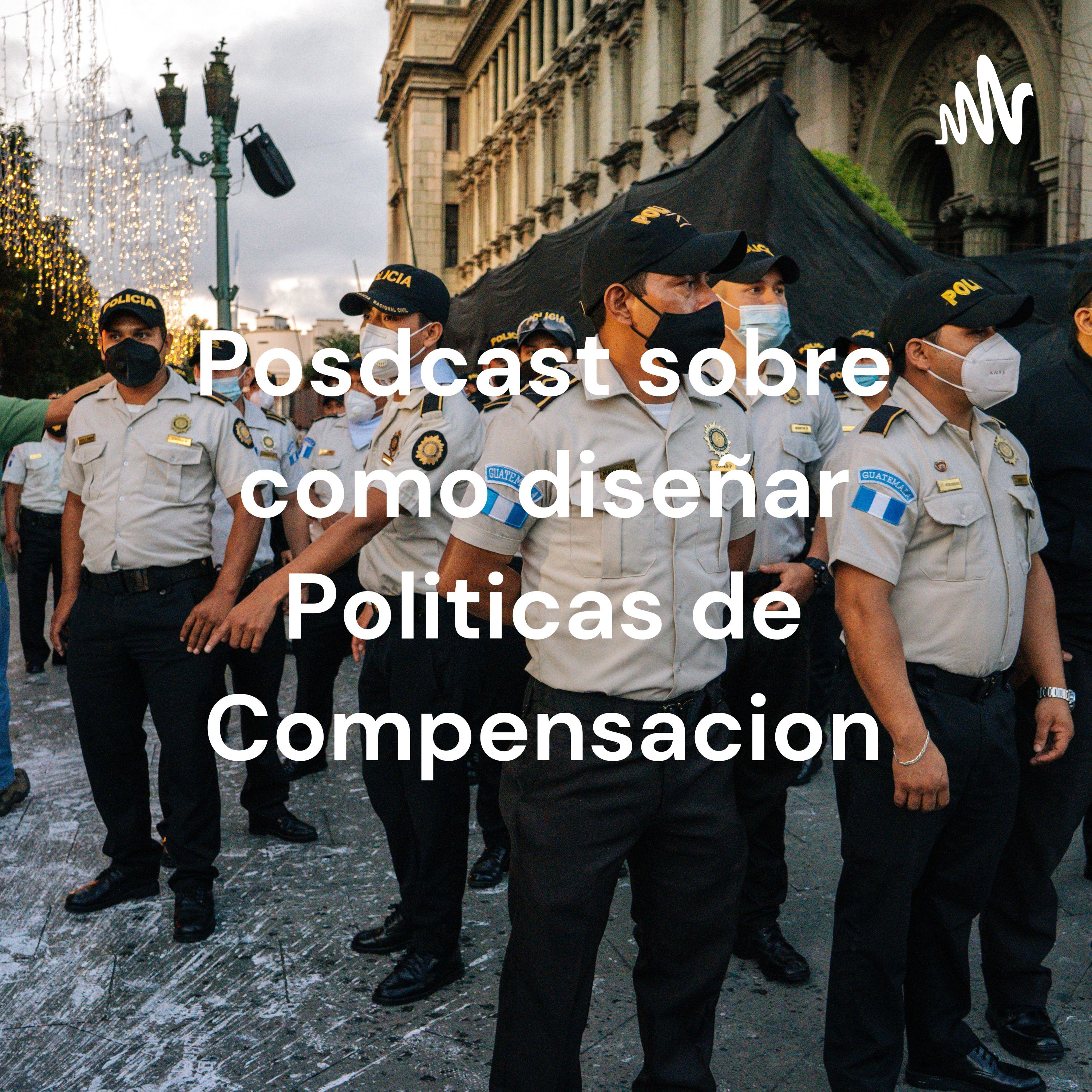 Posdcast sobre como diseñar Politicas de Compensacion cover art