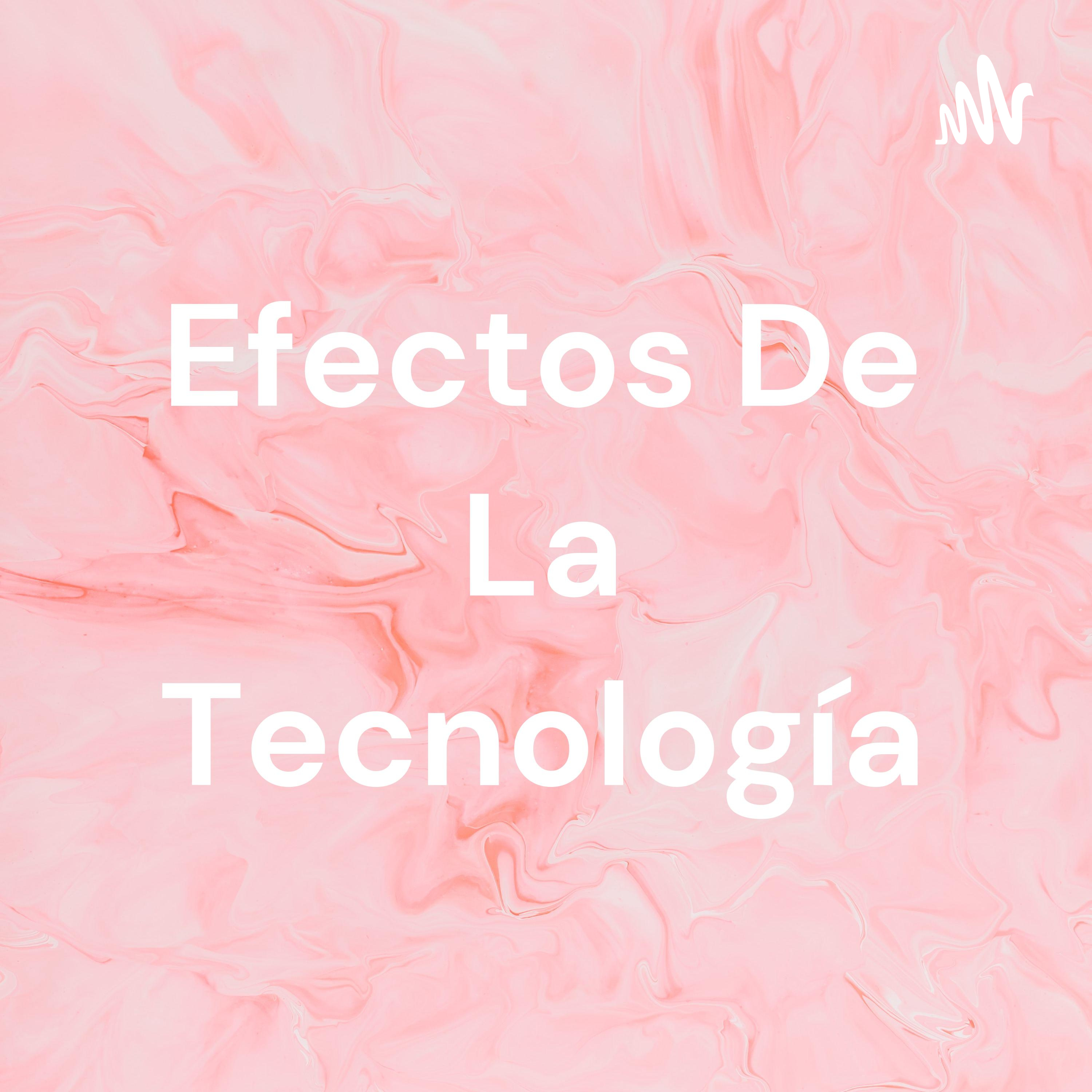 Efectos De La Tecnología cover art