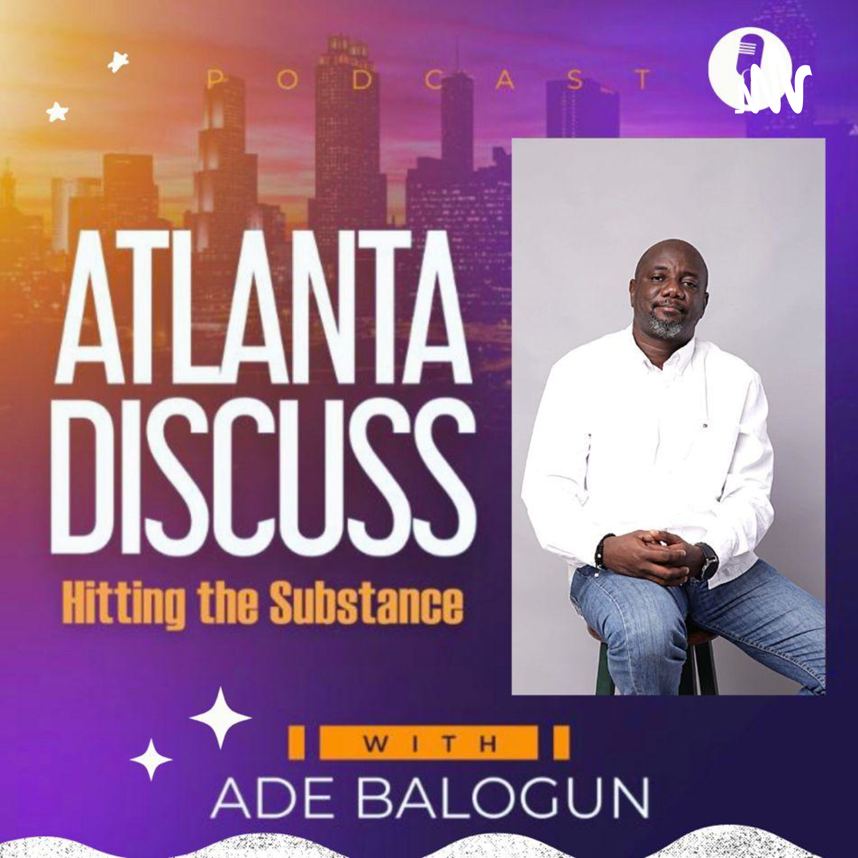 Atlanta Discuss with Ade Balogun