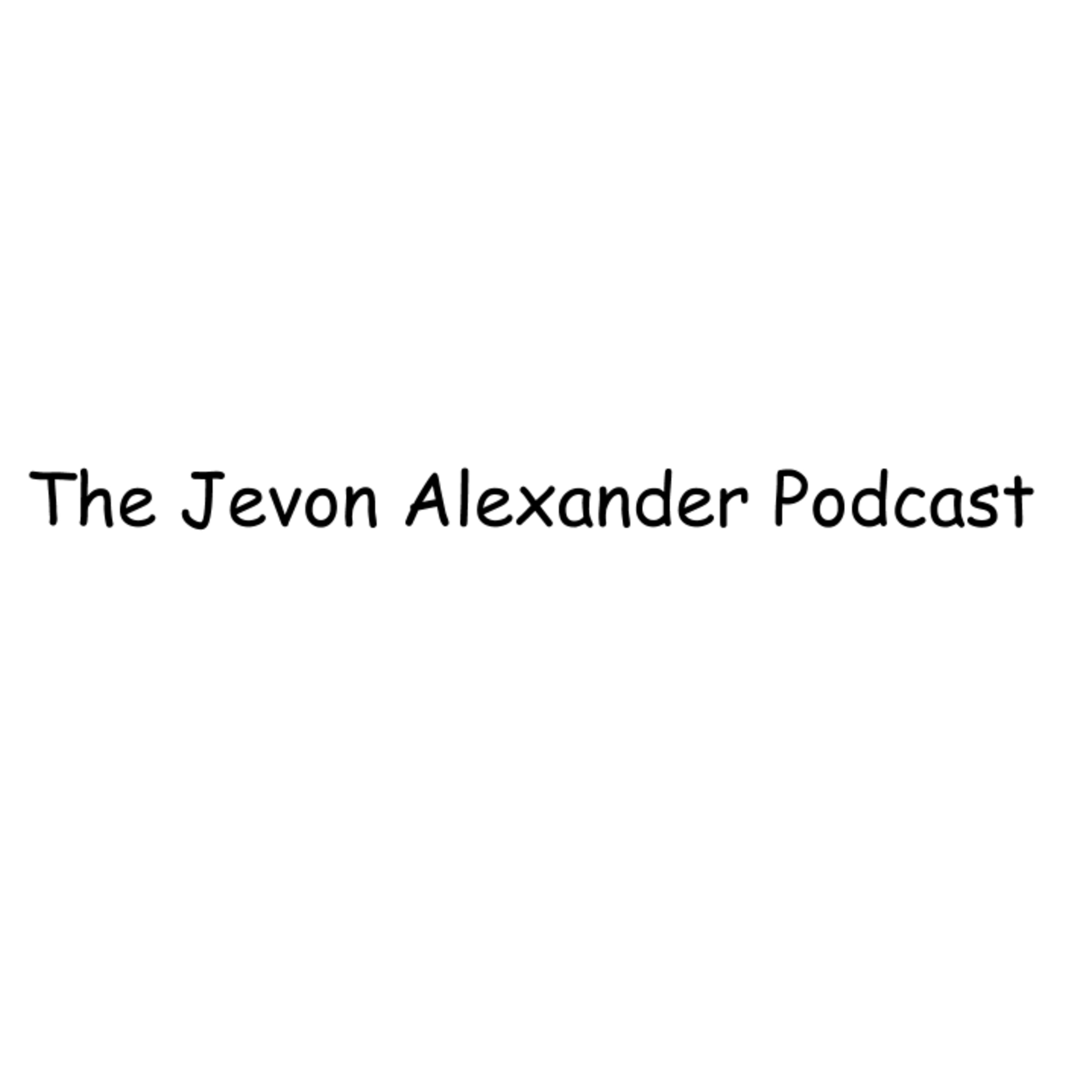 The Jevon Alexander Podcast