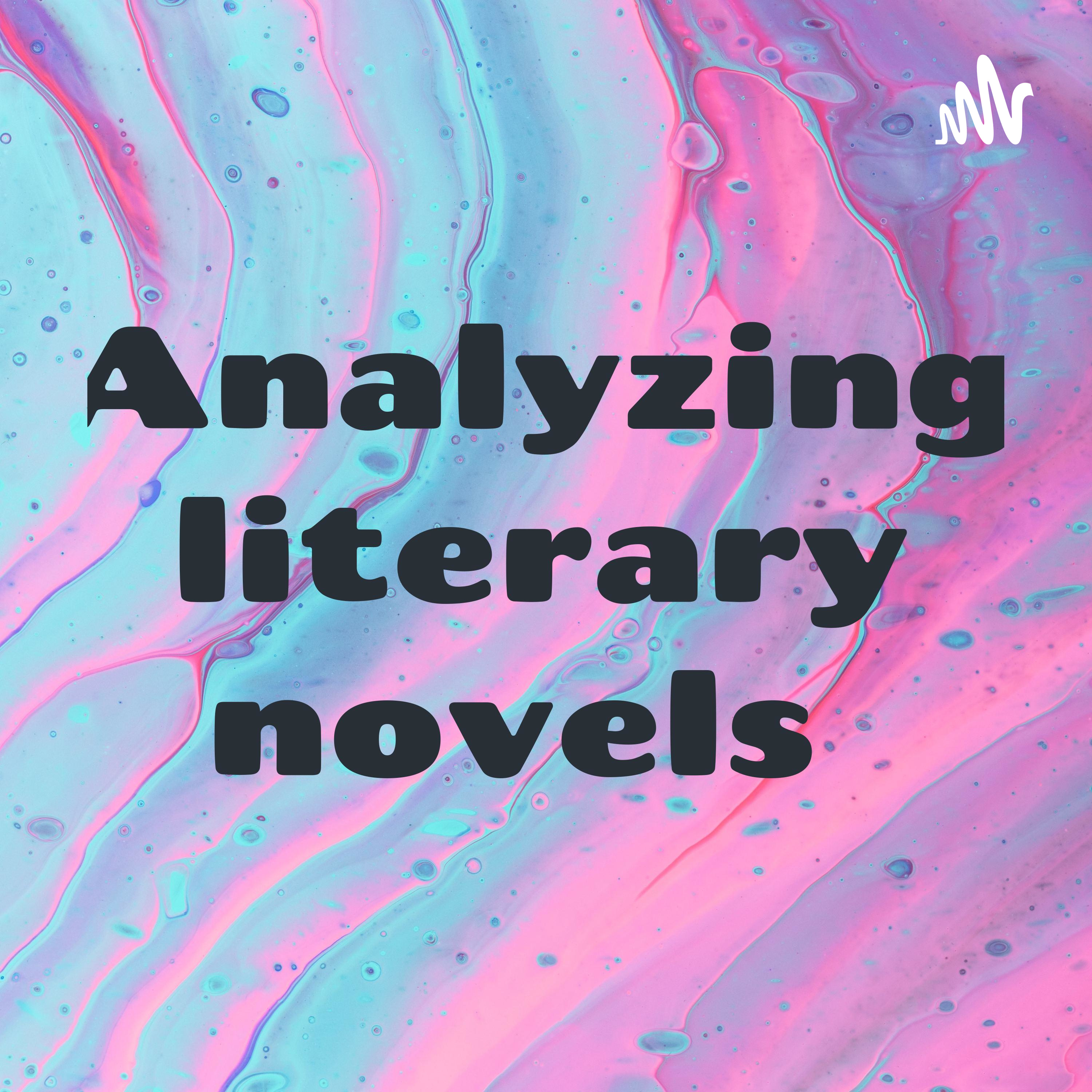 Analyzing literary novels 