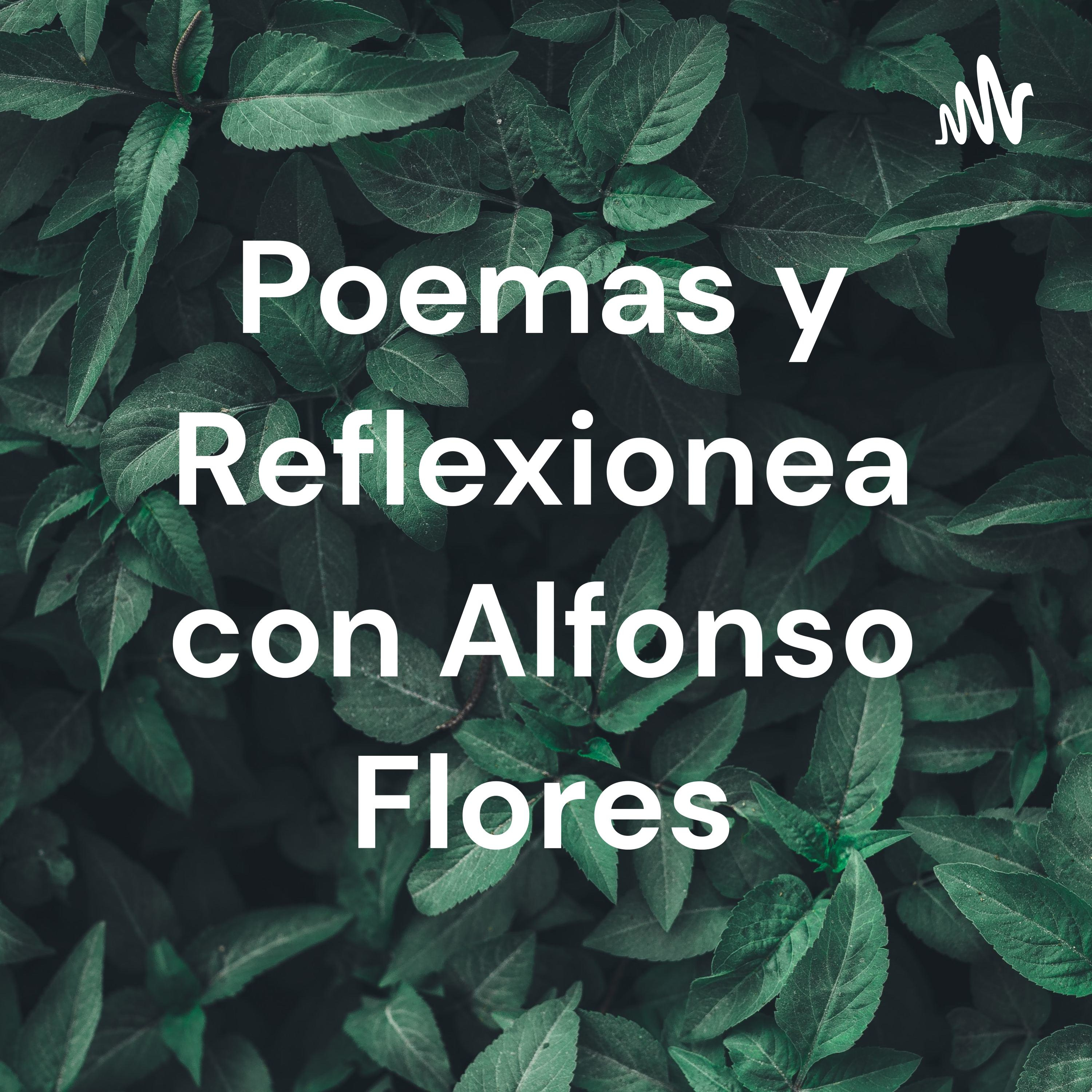 Poemas y Reflexionea con Alfonso Flores cover art