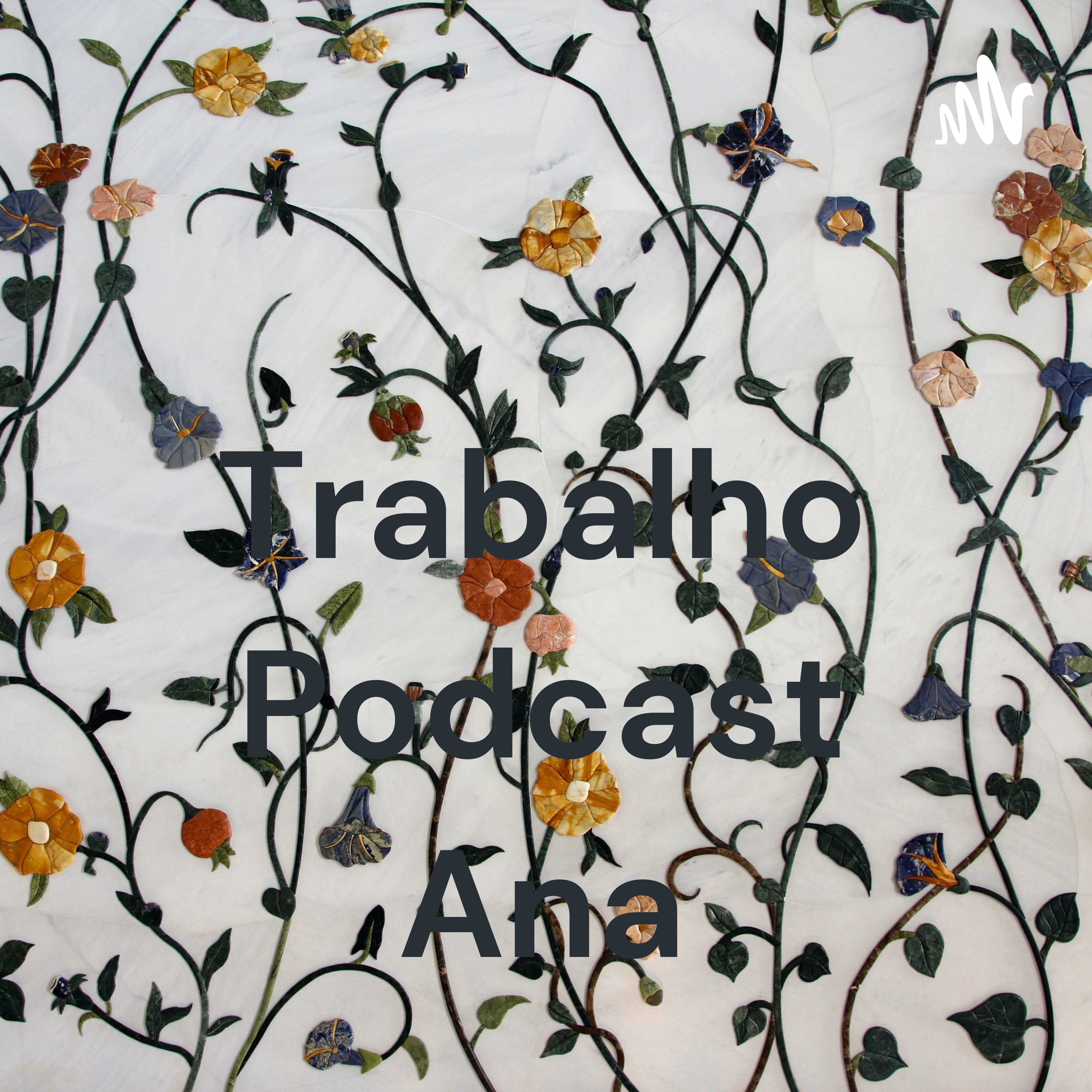 Trabalho Podcast Ana