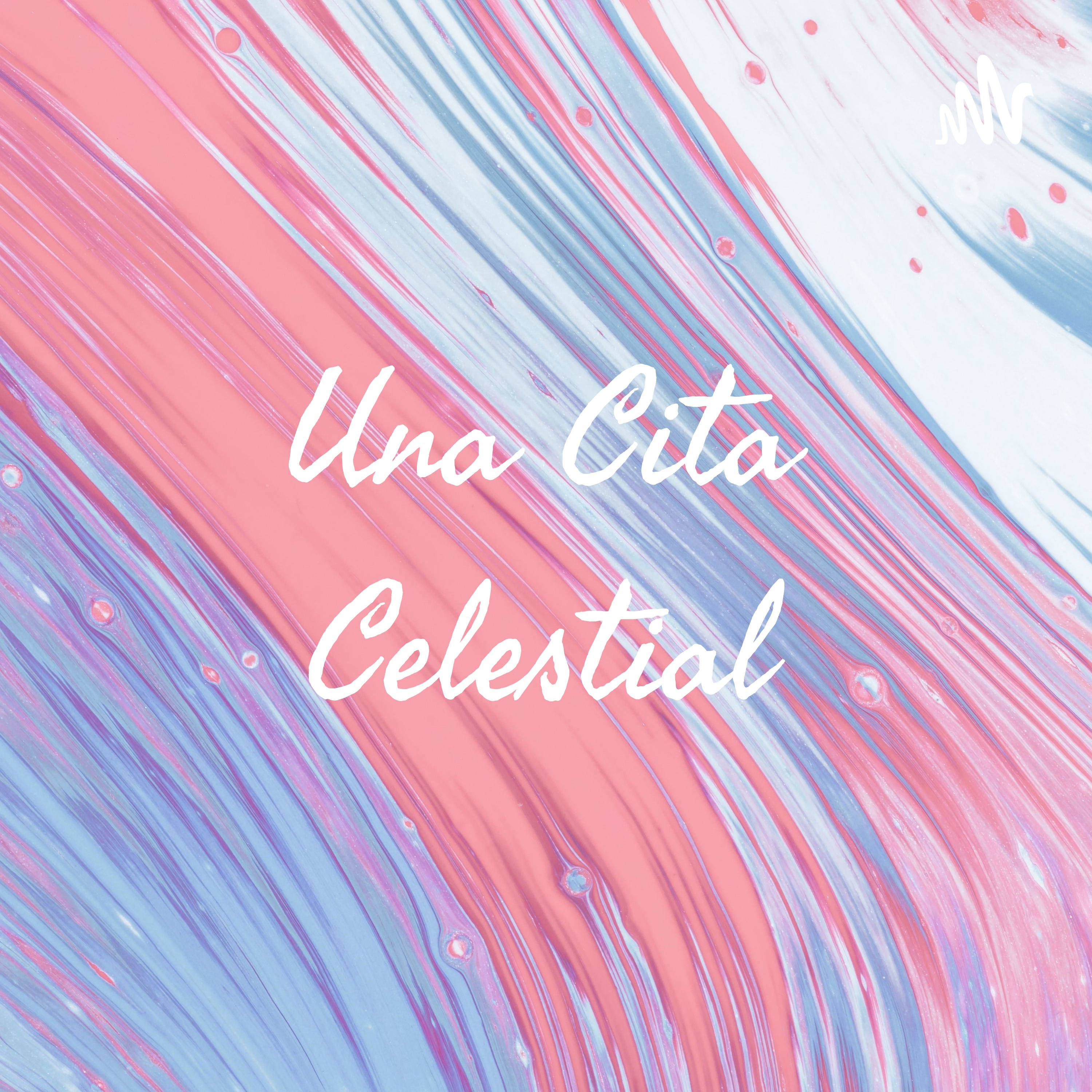 Una Cita Celestial podcast artwork