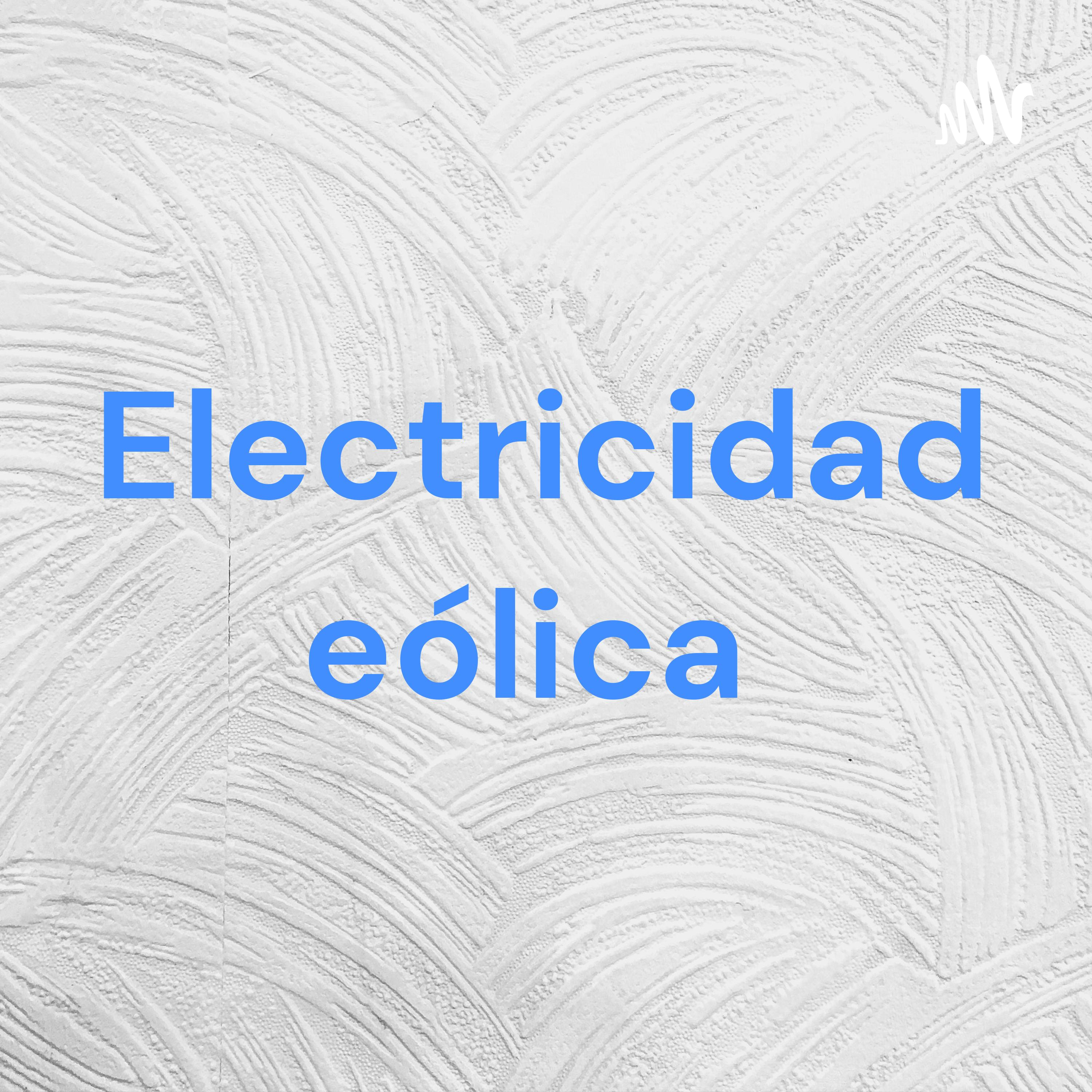 Electricidad eólica podcast artwork