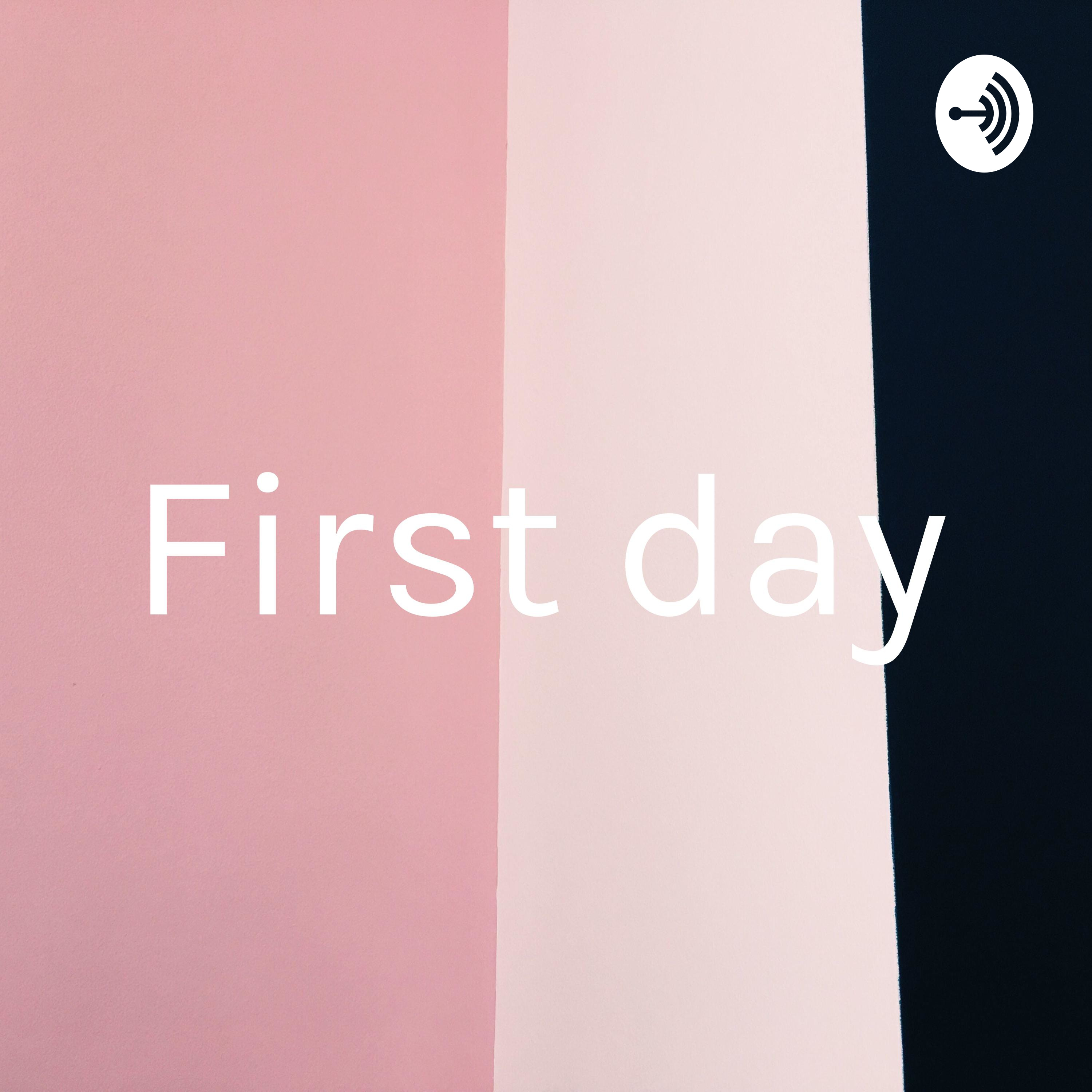 First day