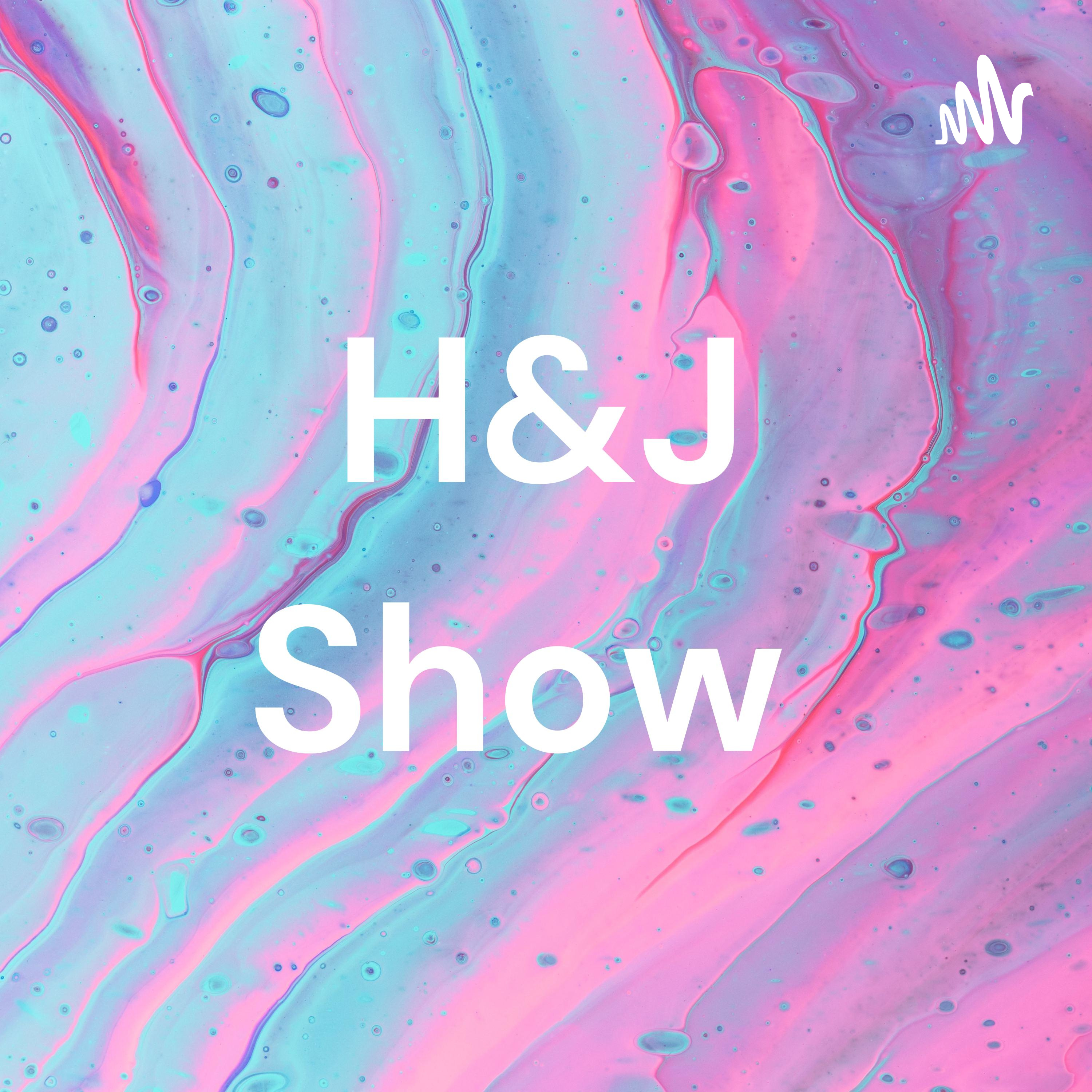 H&J Show 