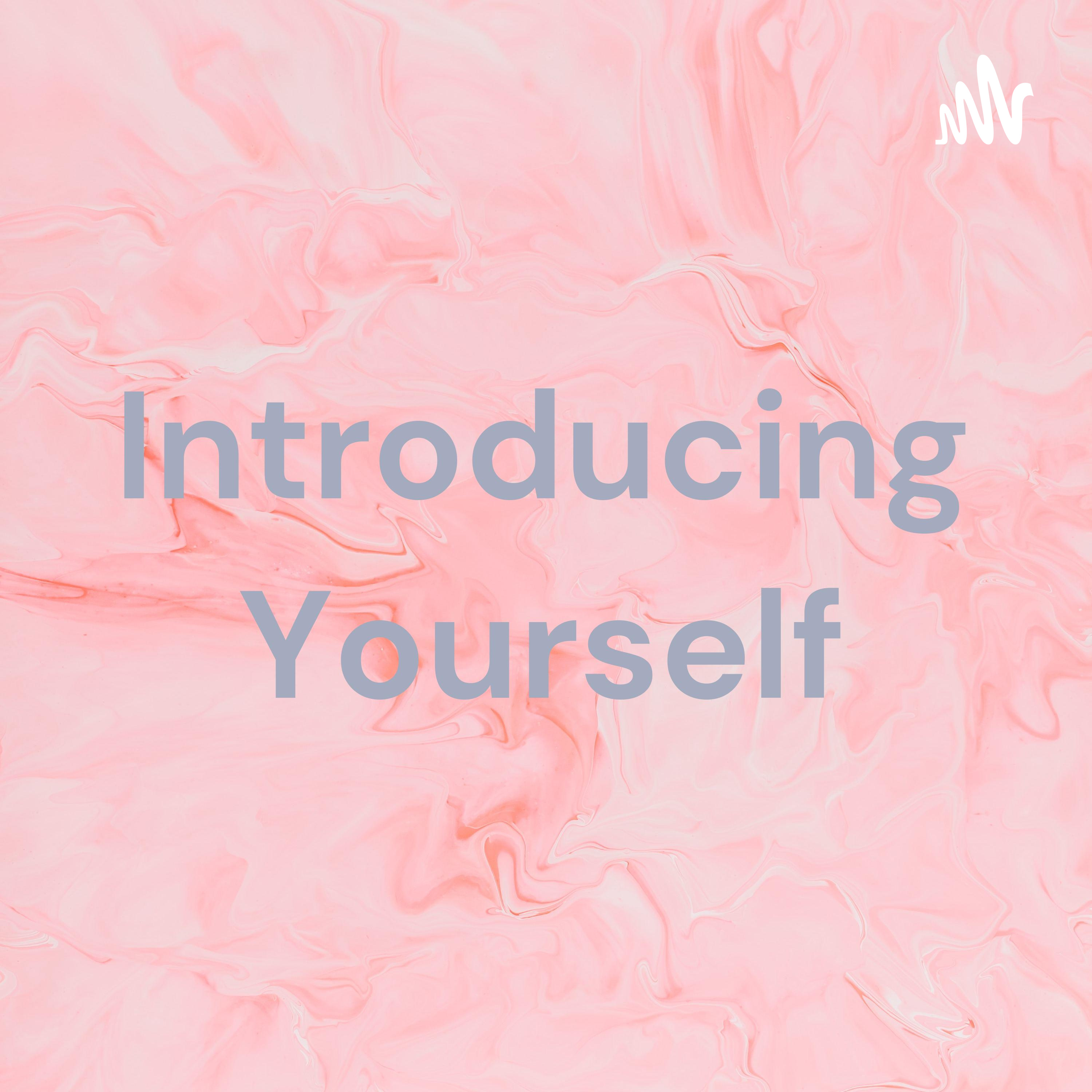 Introducing Yourself