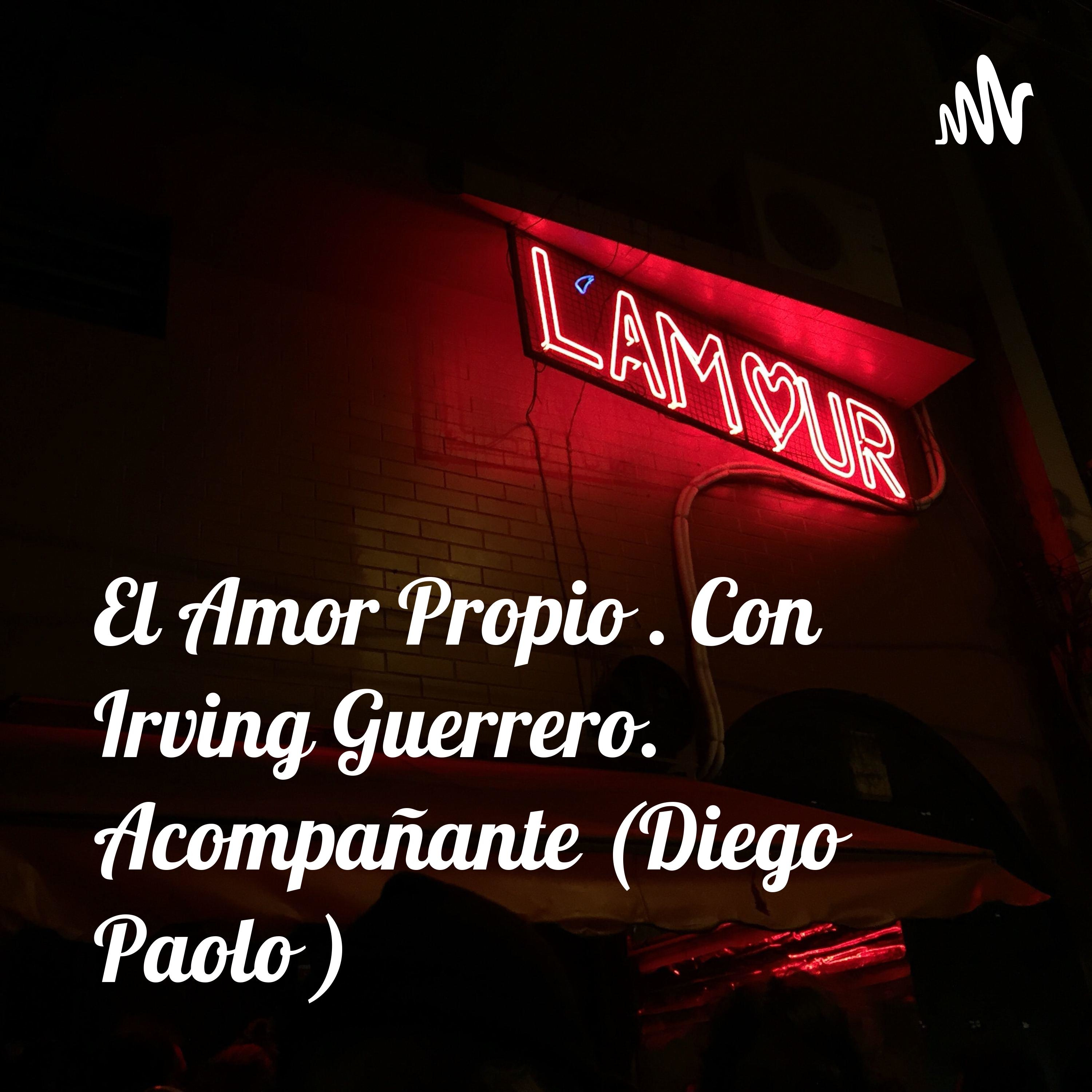 El Amor Propio . Con Irving Guerrero. Acompañante (Diego Paolo ) cover art