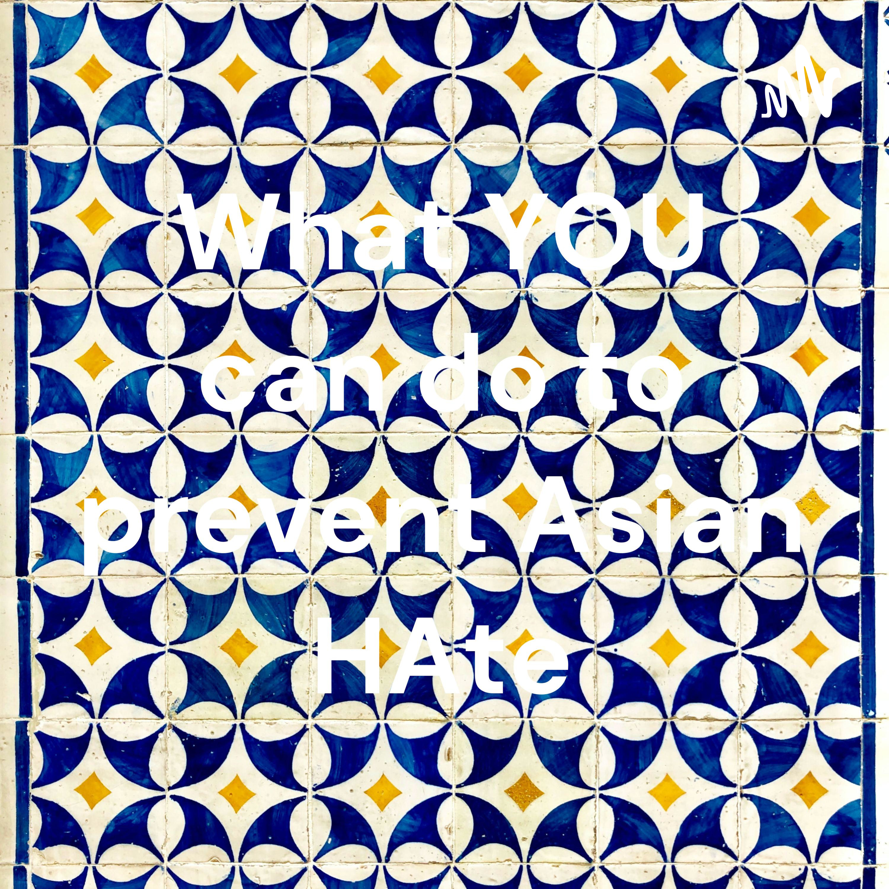 What YOU can do to prevent Asian HAte cover art