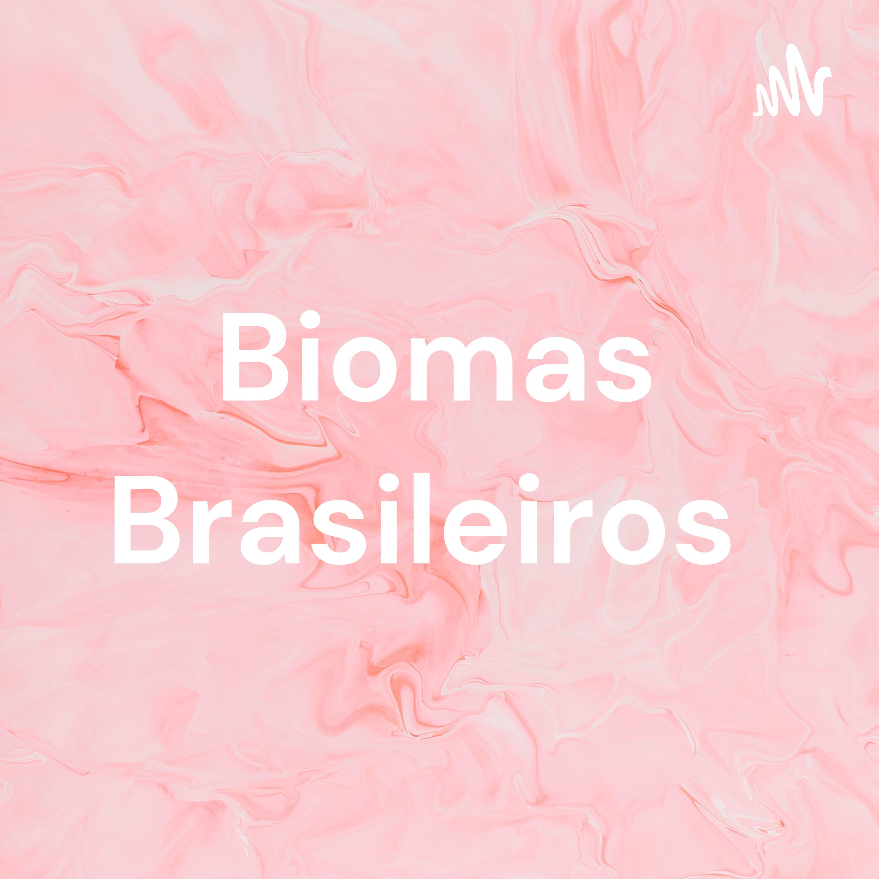 Biomas Brasileiros podcast artwork
