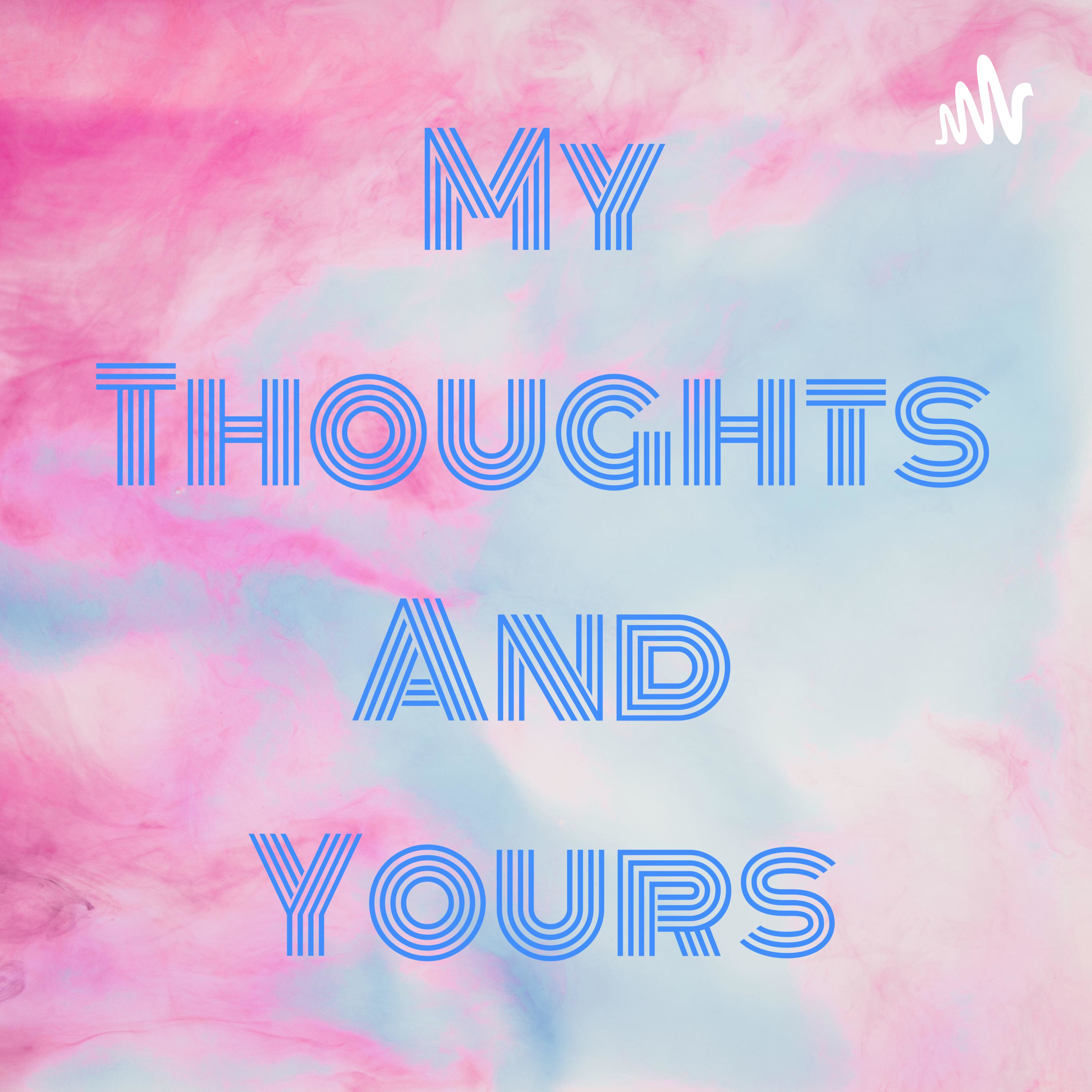 My Thoughts And Yours podcast artwork