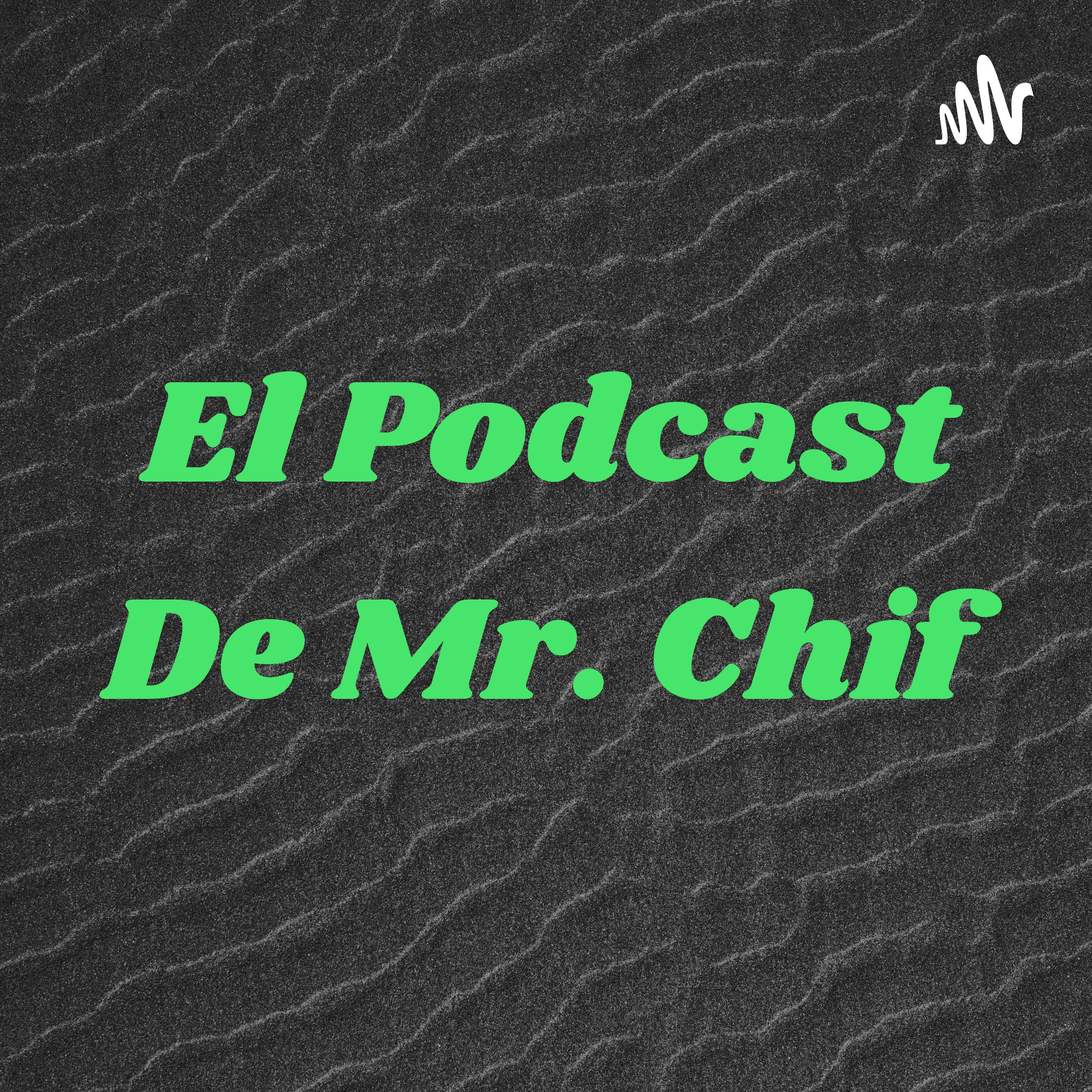 El Podcast De Mr. Chif cover art