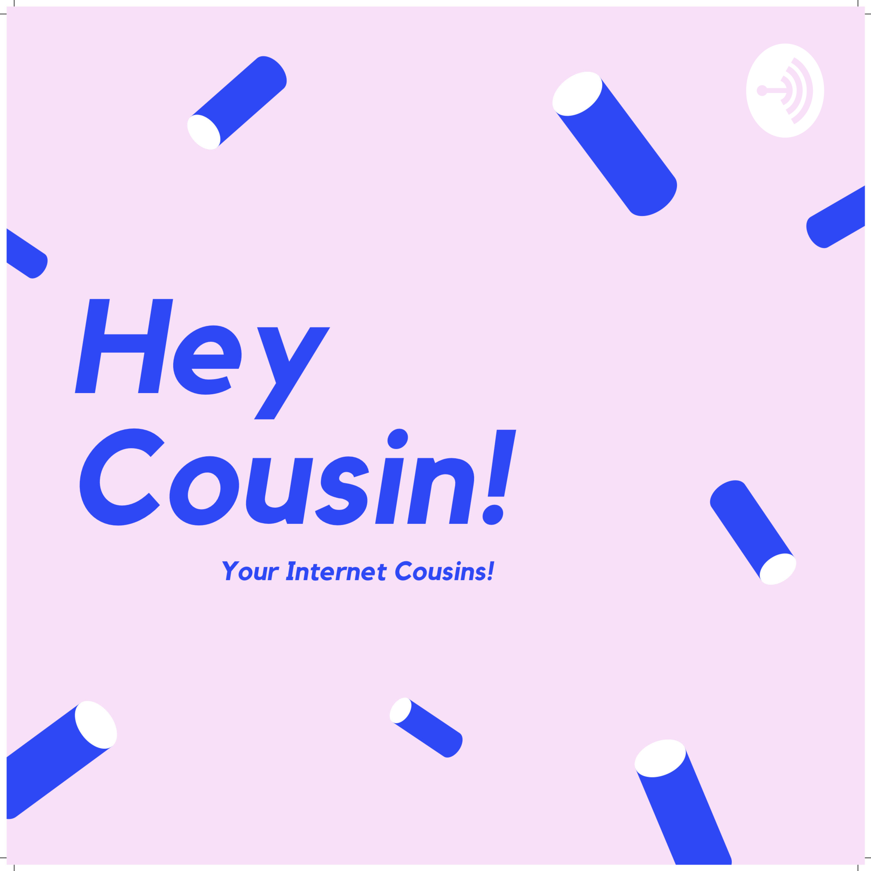 Hey Cousin