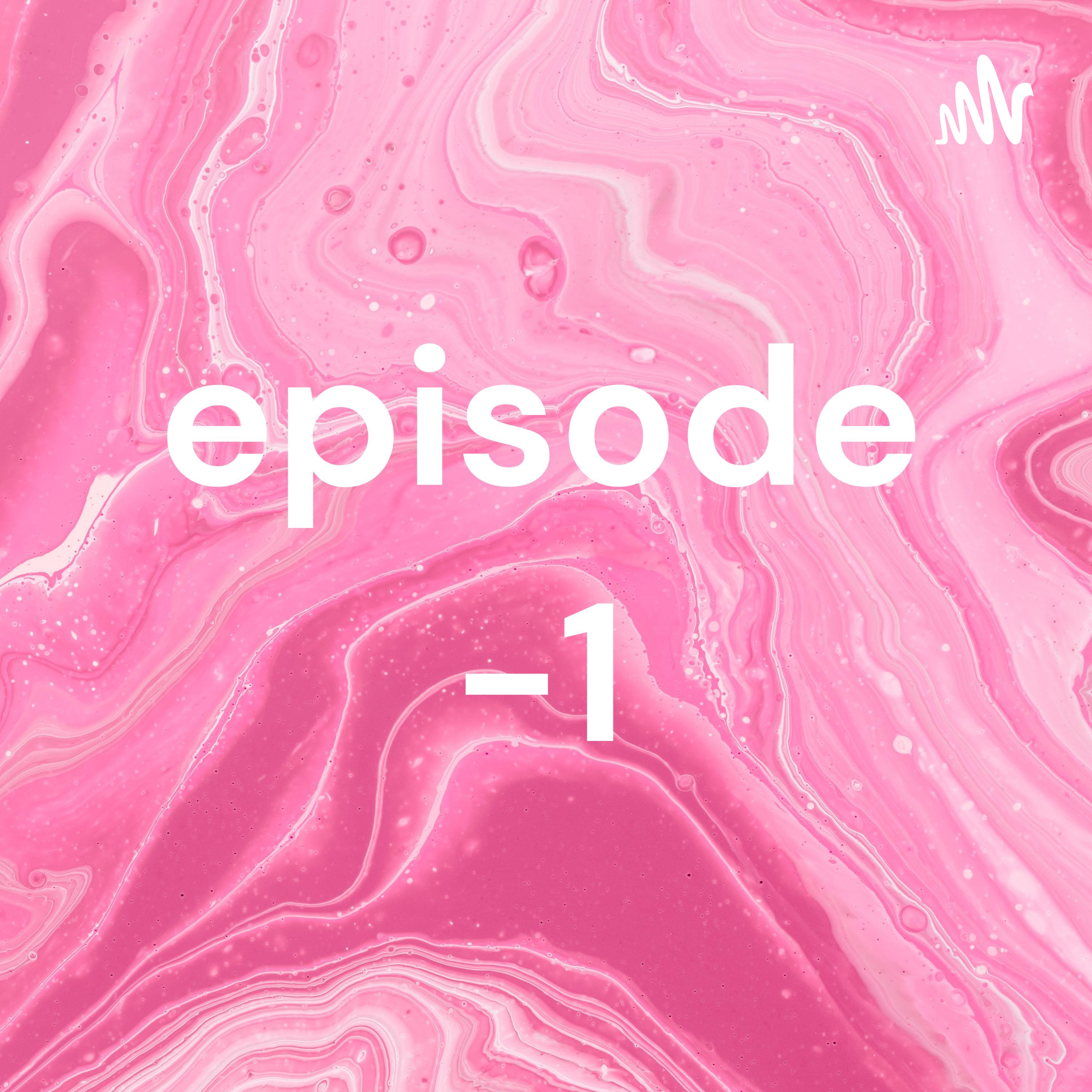 episode -1 cover art