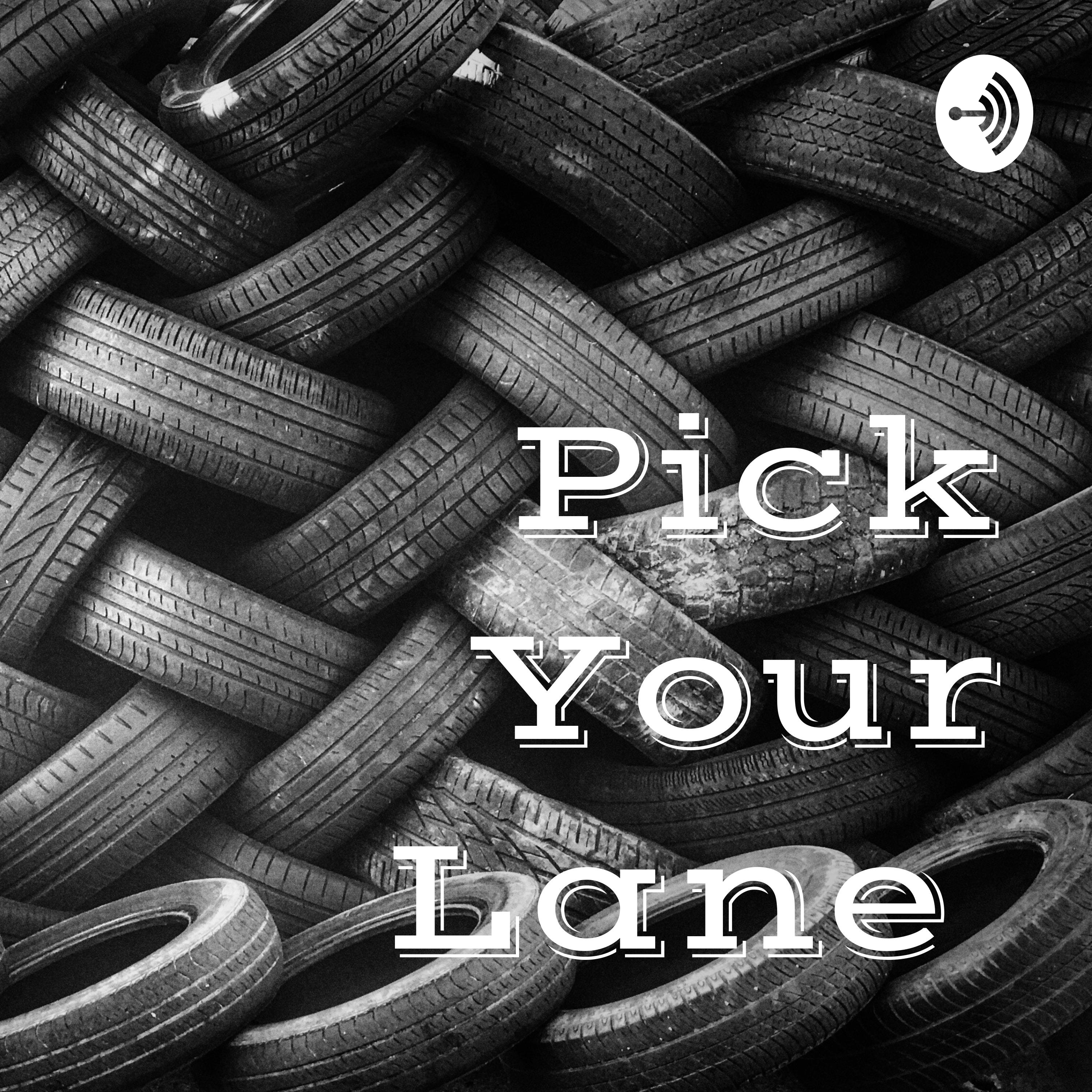 Pick Your Lane 