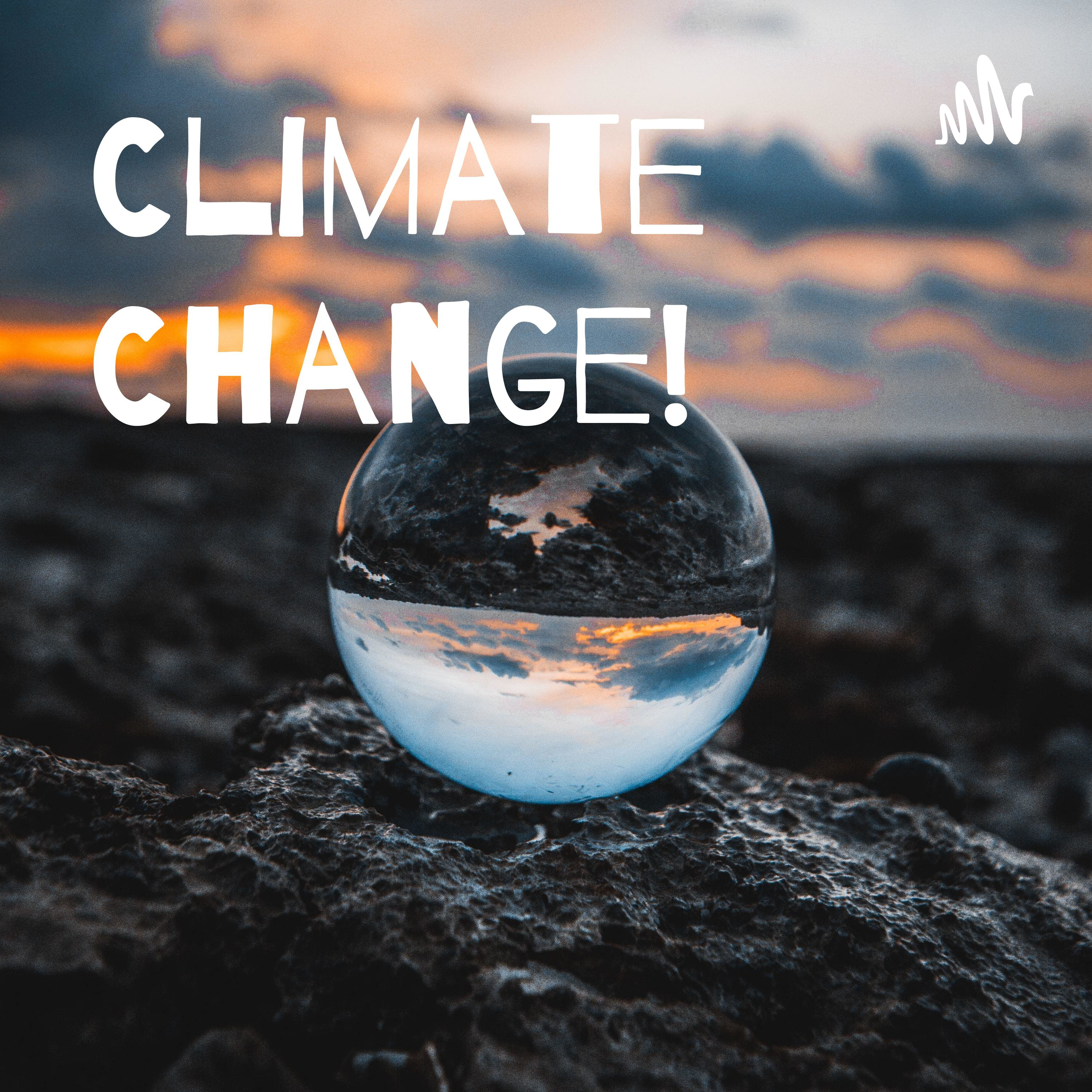 Climate Change!