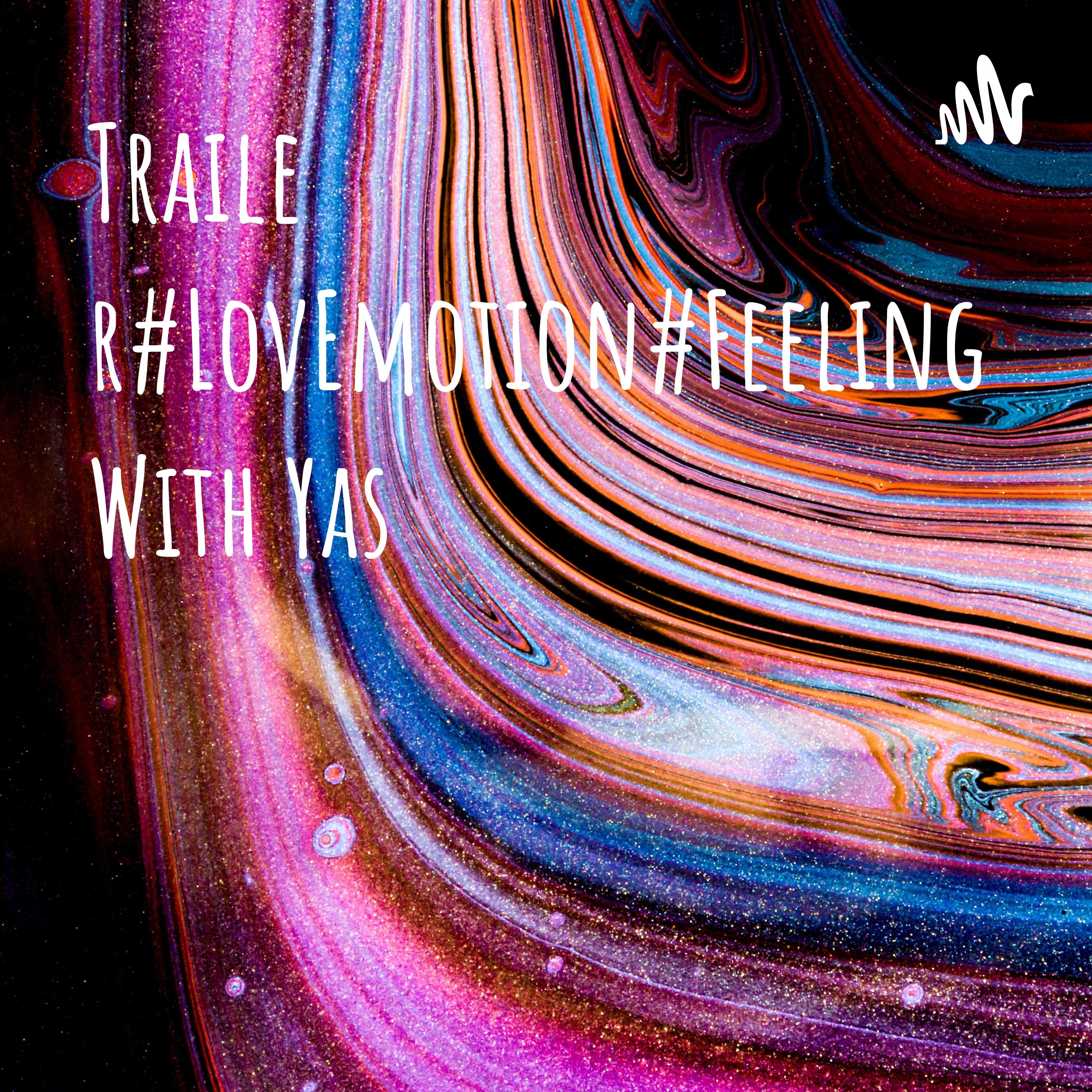 Trailer#LovEmotion#Feeling With Yas😁 cover art