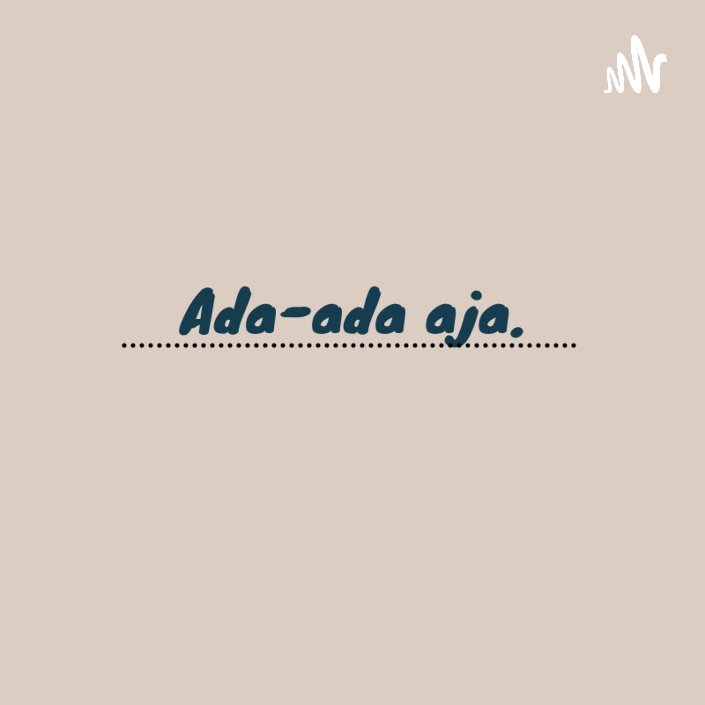 Ada-ada Aja Podcast