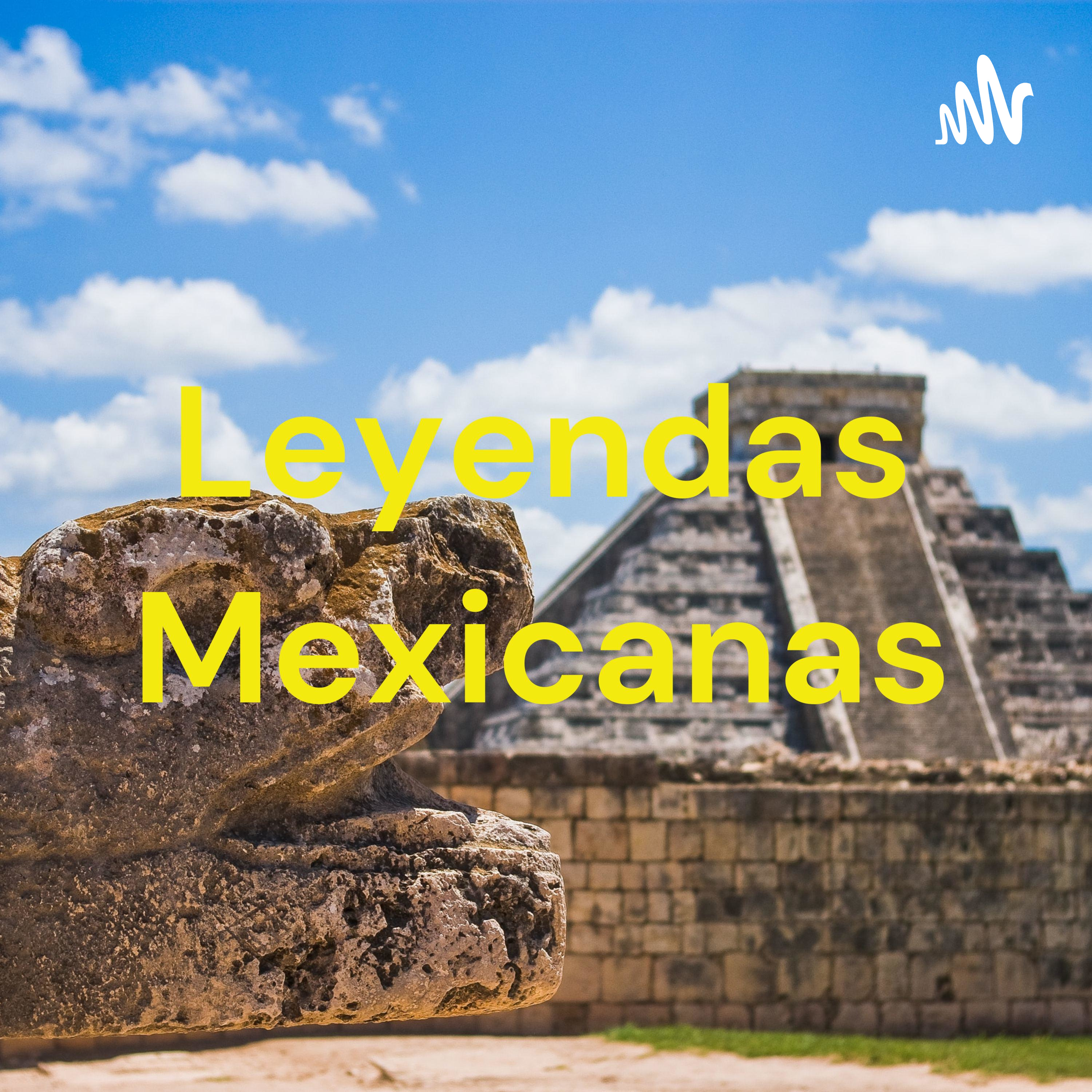 Leyendas Mexicanas podcast artwork