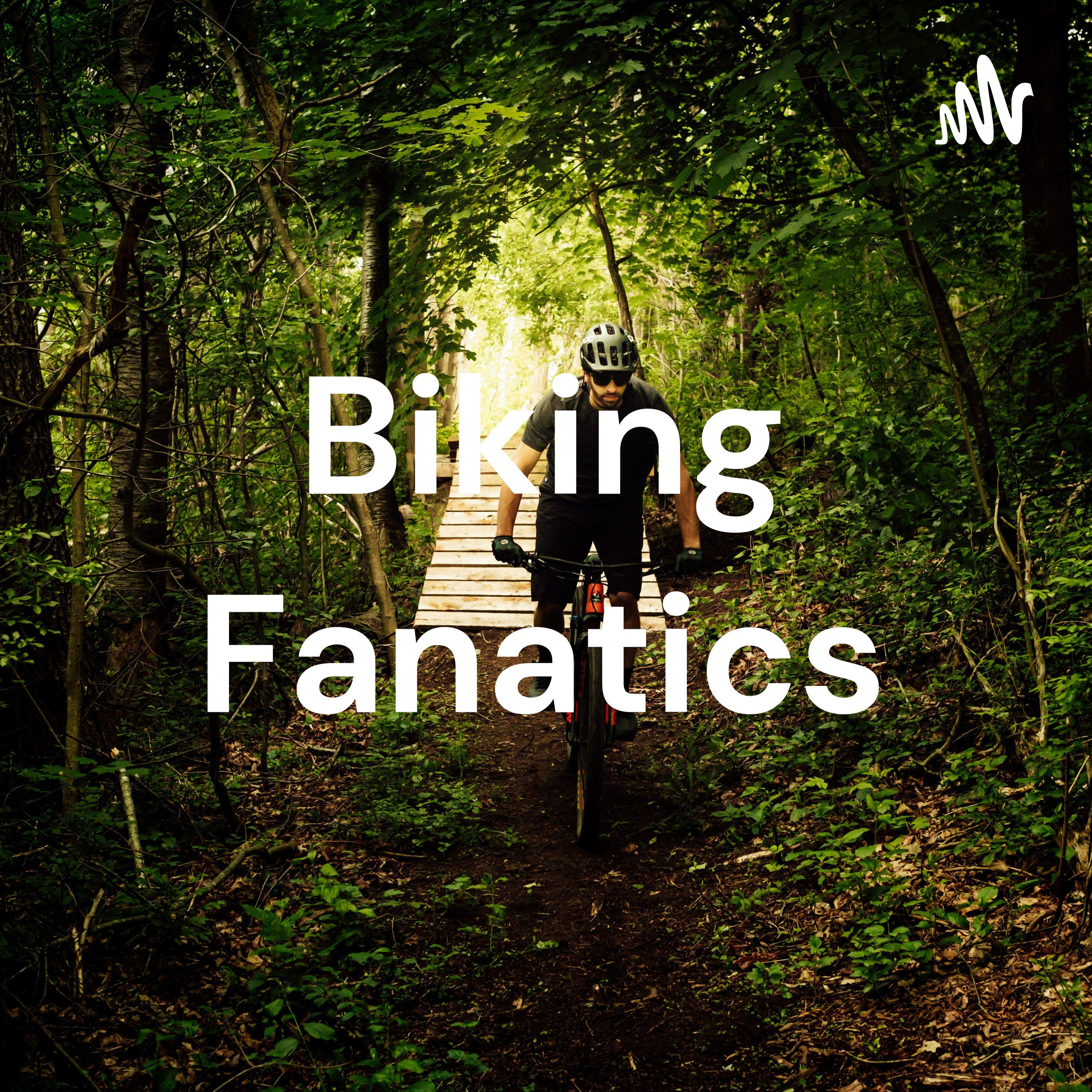 Biking Fanatics