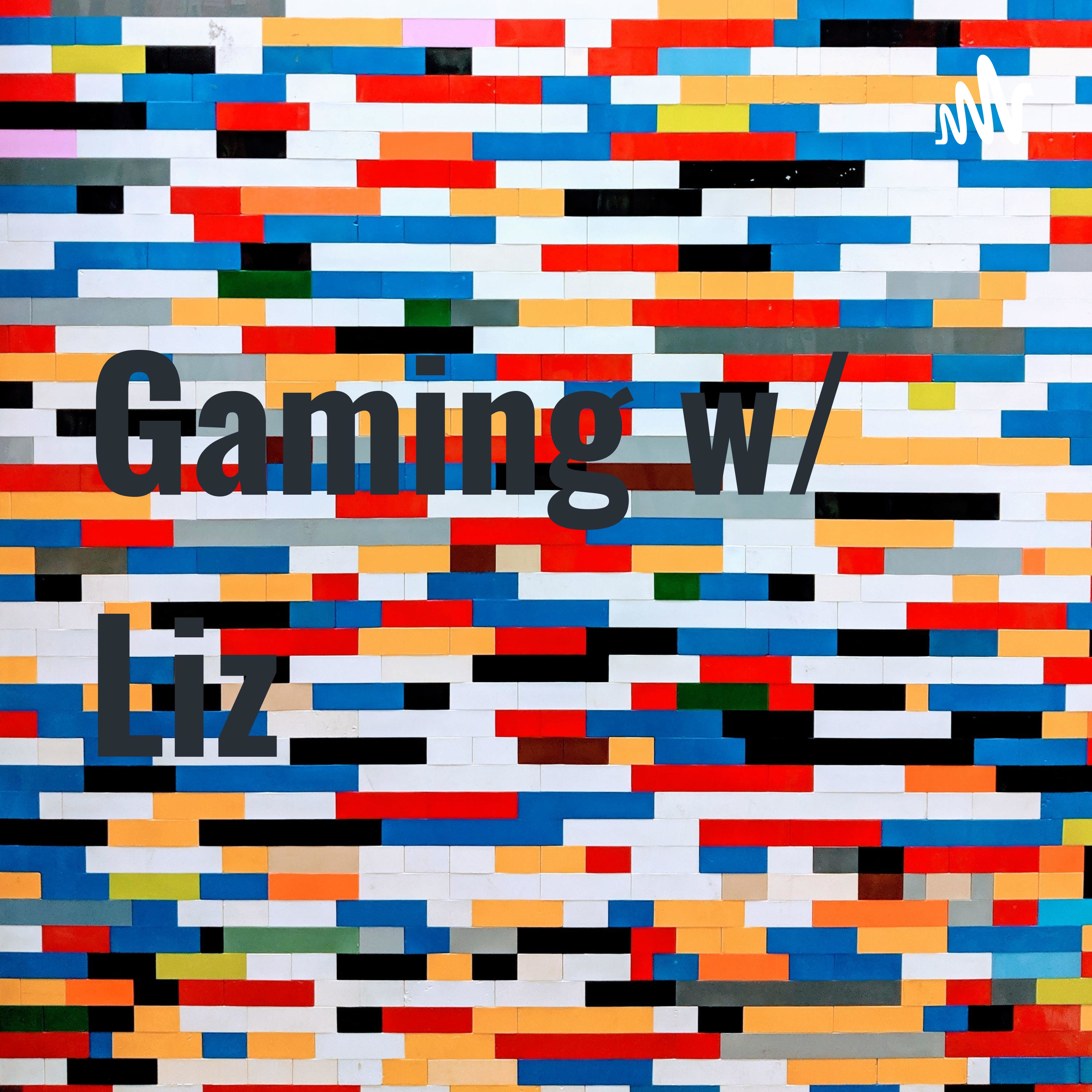 Gaming w/ Liz cover art