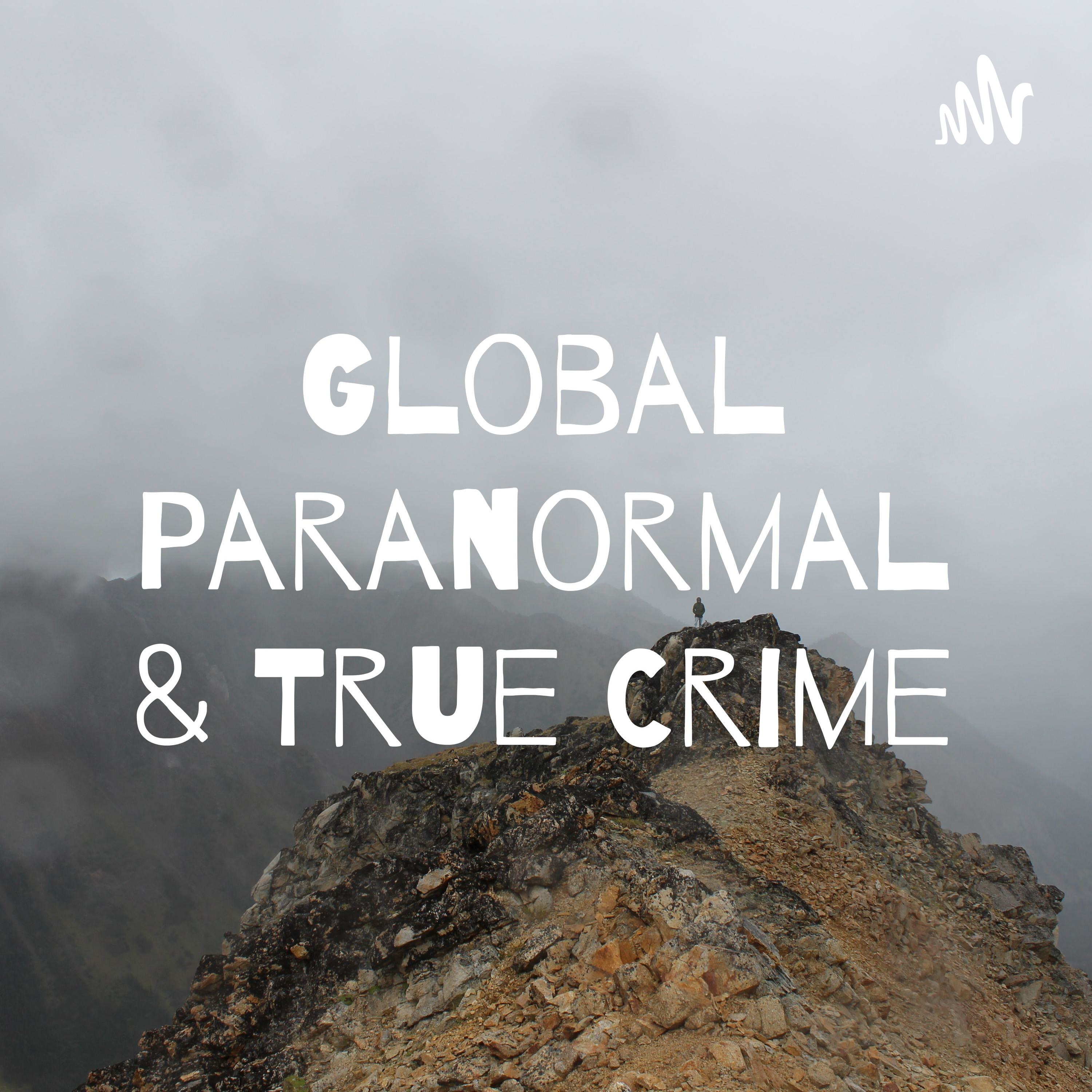 Global Paranormal & True Crime cover art