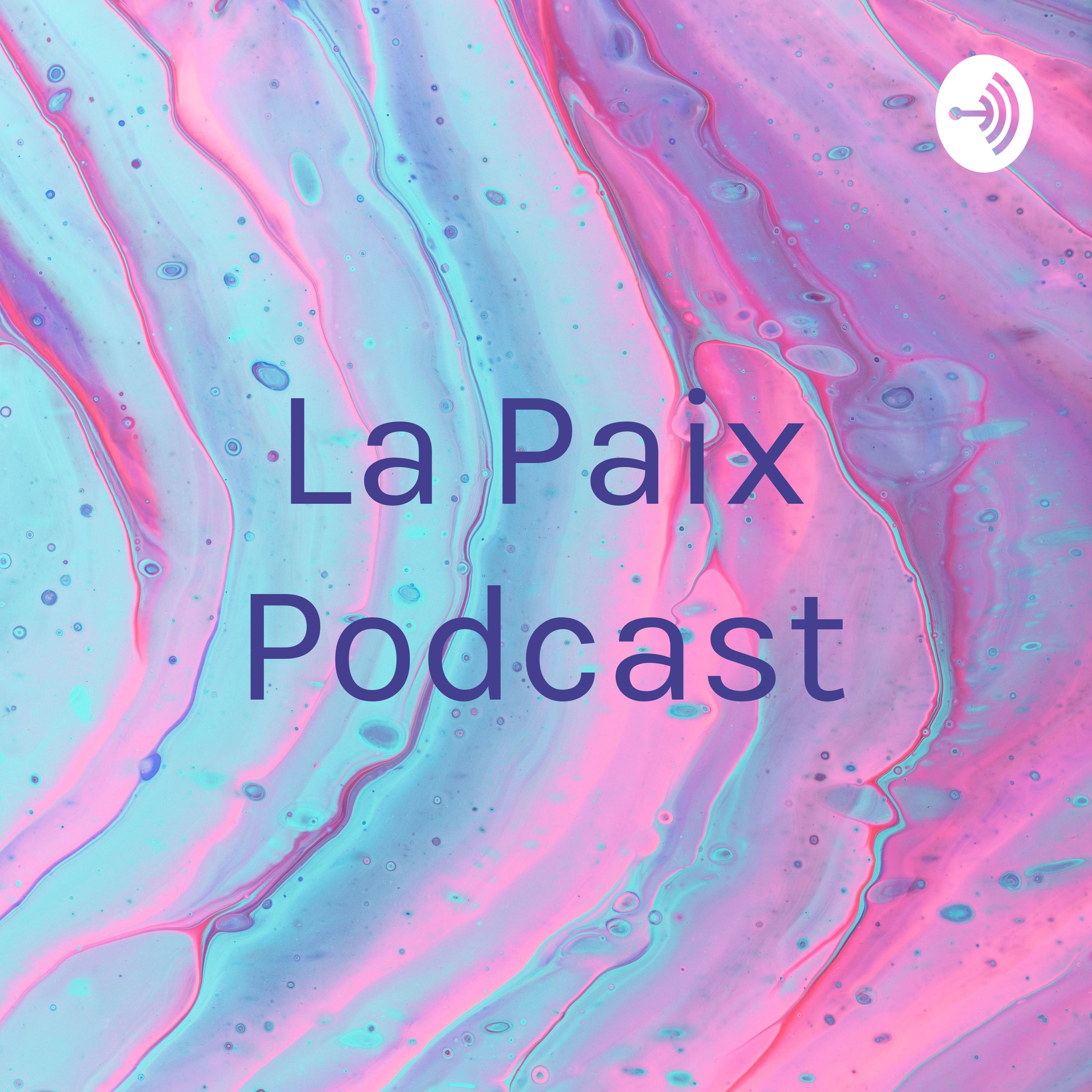 La Paix Podcast