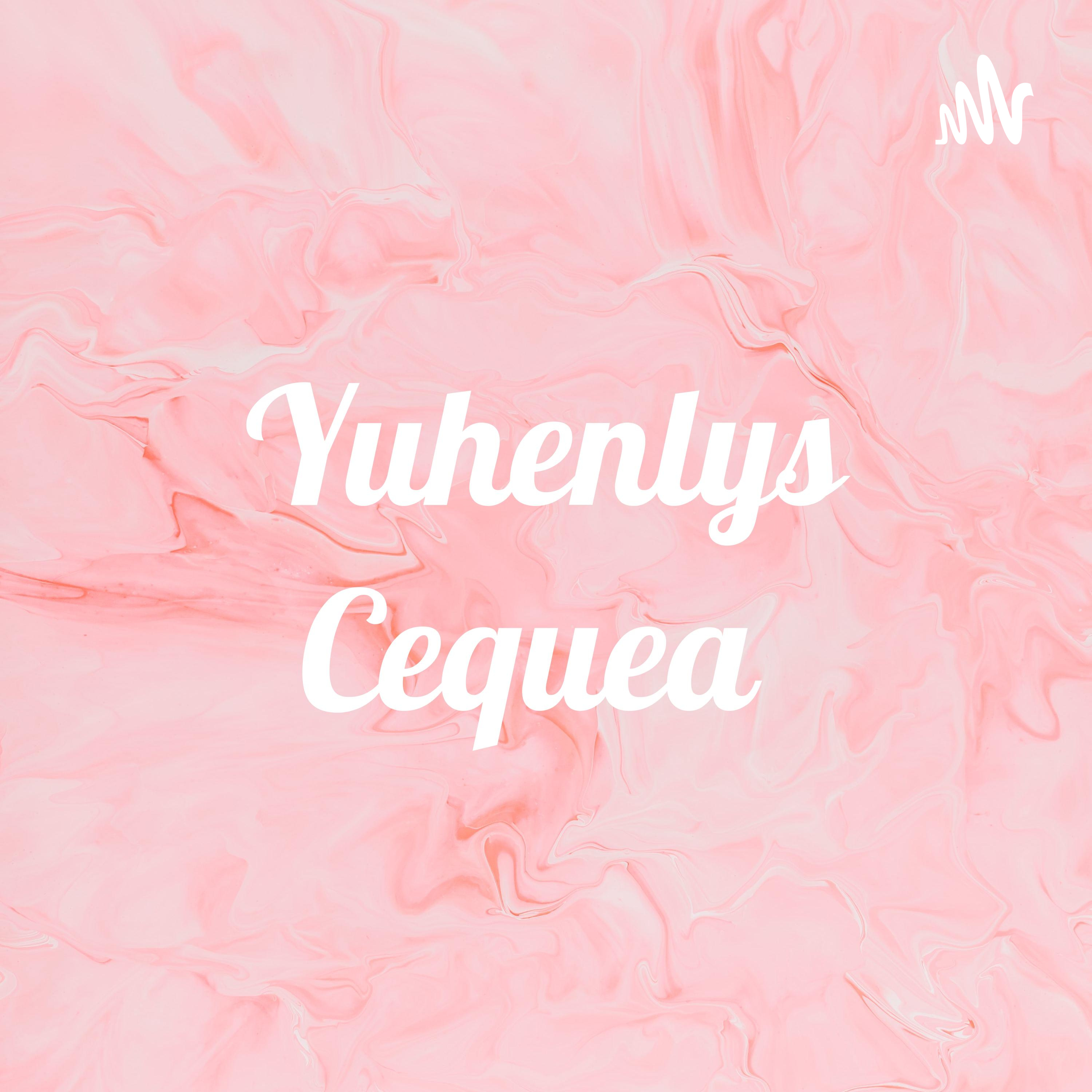 Yuhenlys Cequea podcast artwork