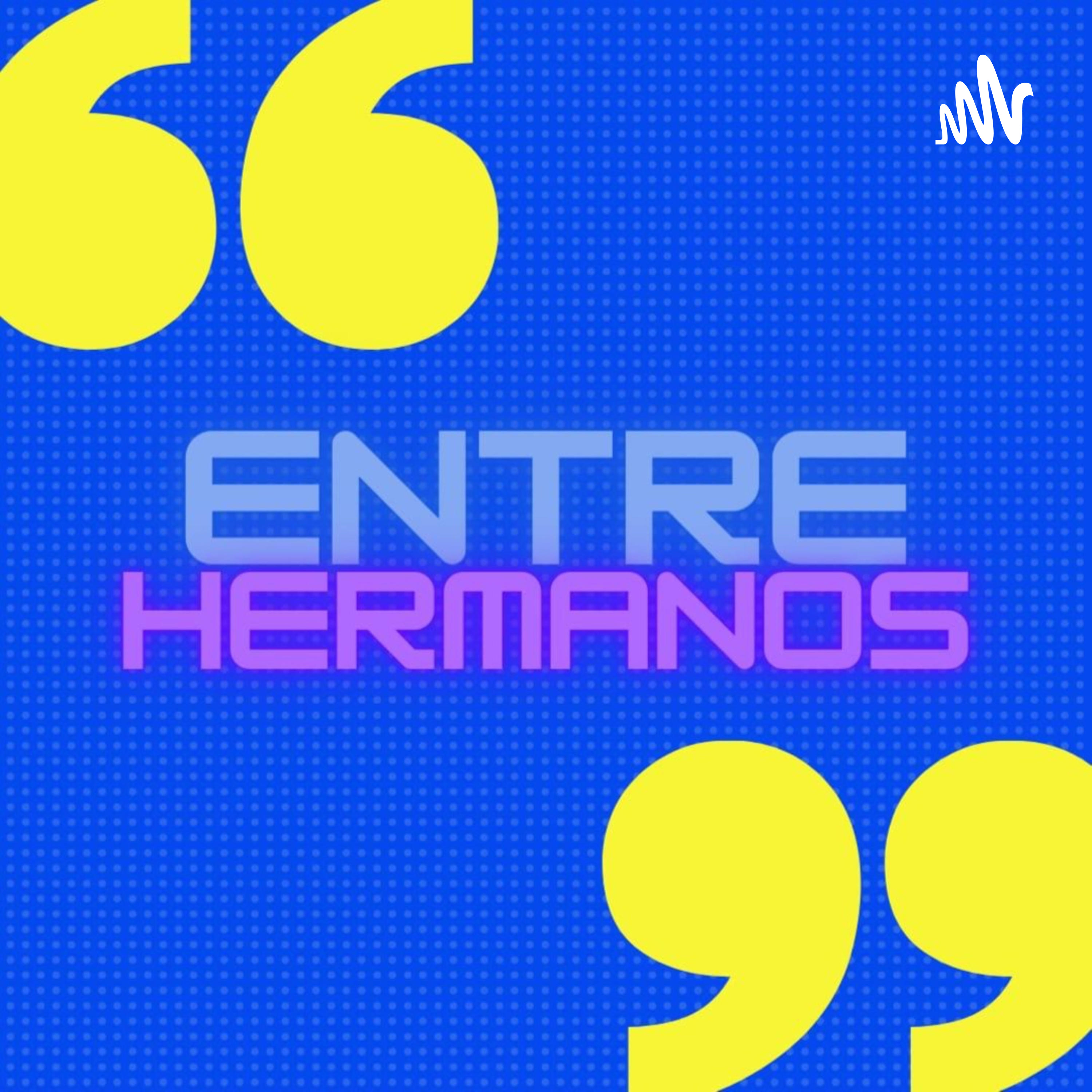 Entre Hermanos podcast artwork