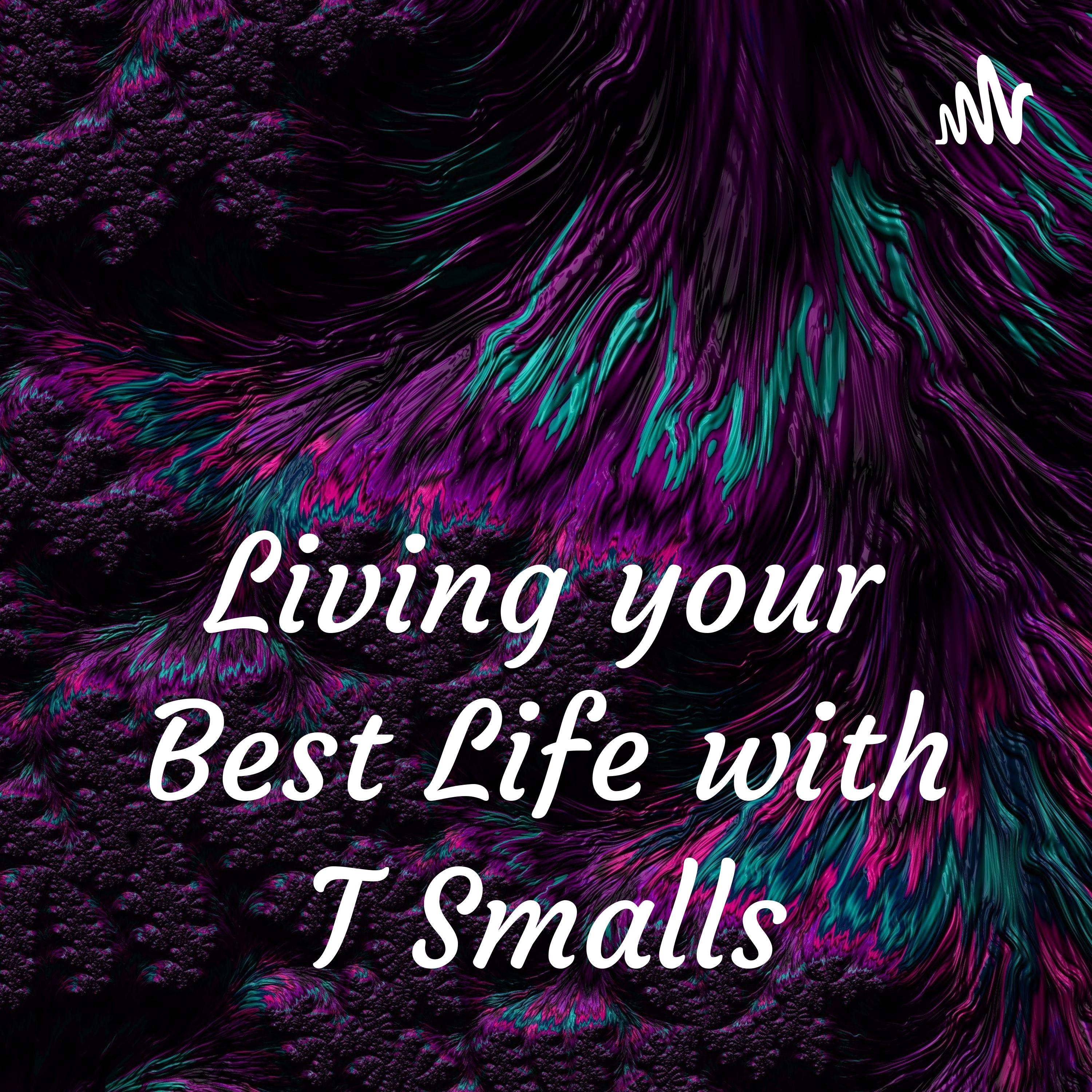 Living your Best Life with T Smalls cover art