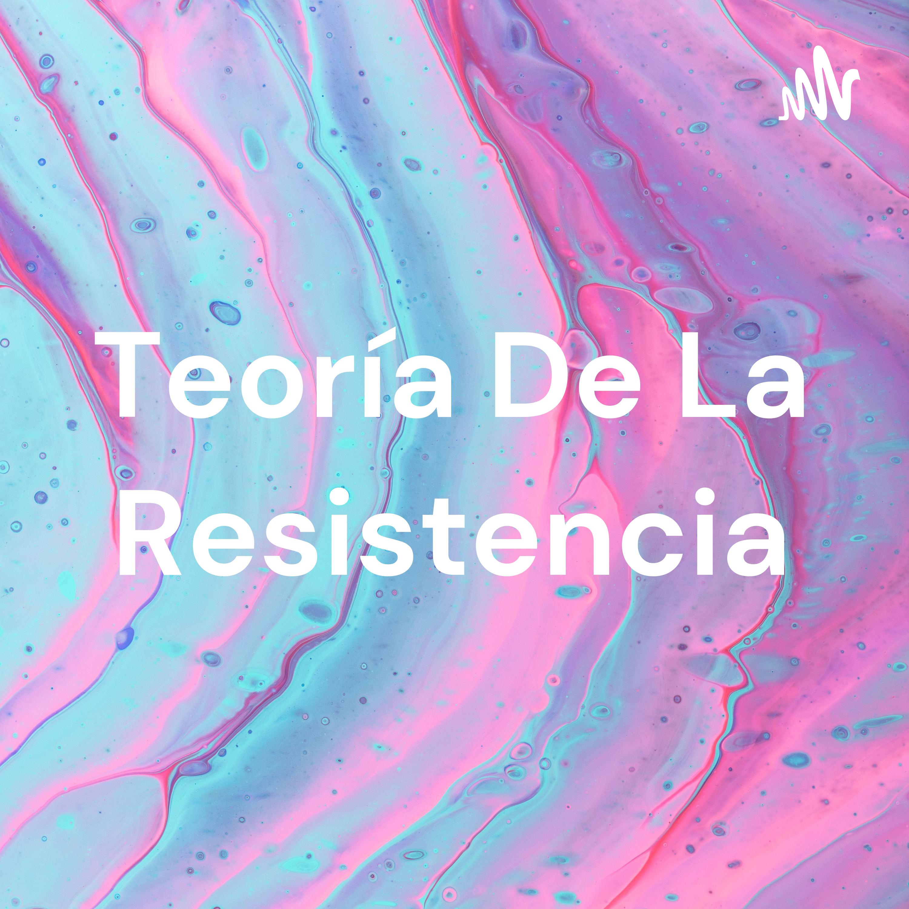 Teoría De La Resistencia
