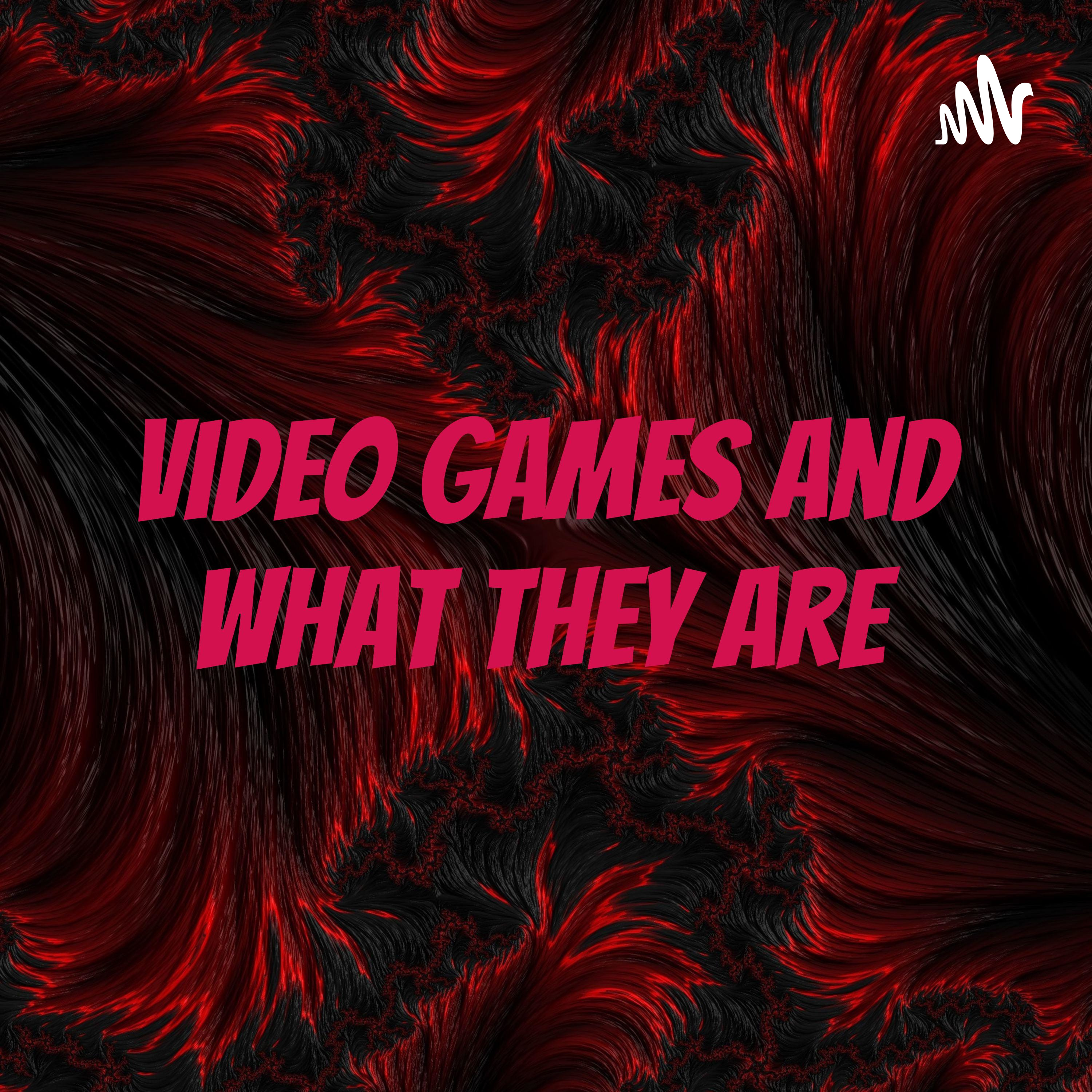 Video games And What They Are cover art
