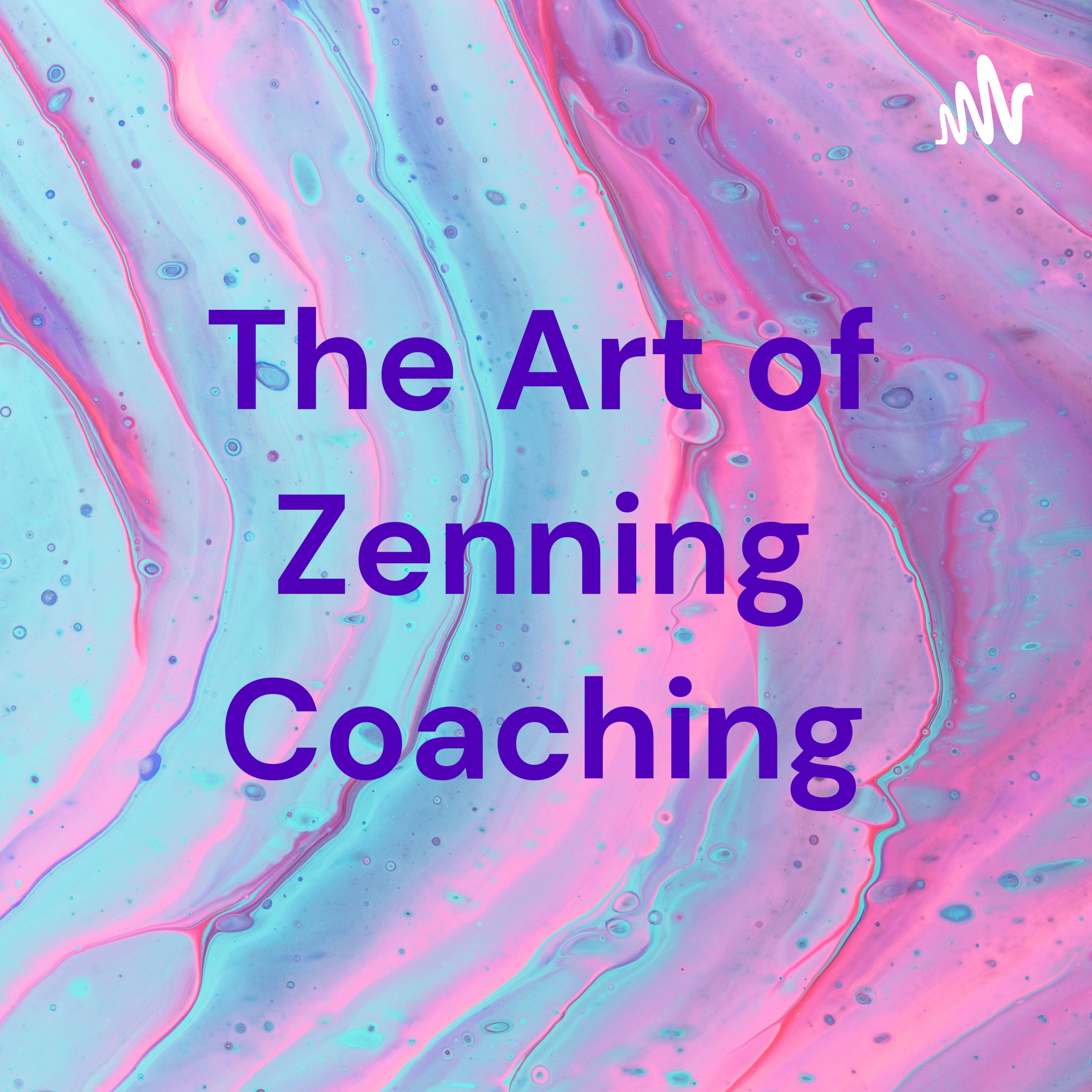 The Art of Zenning Coaching cover art