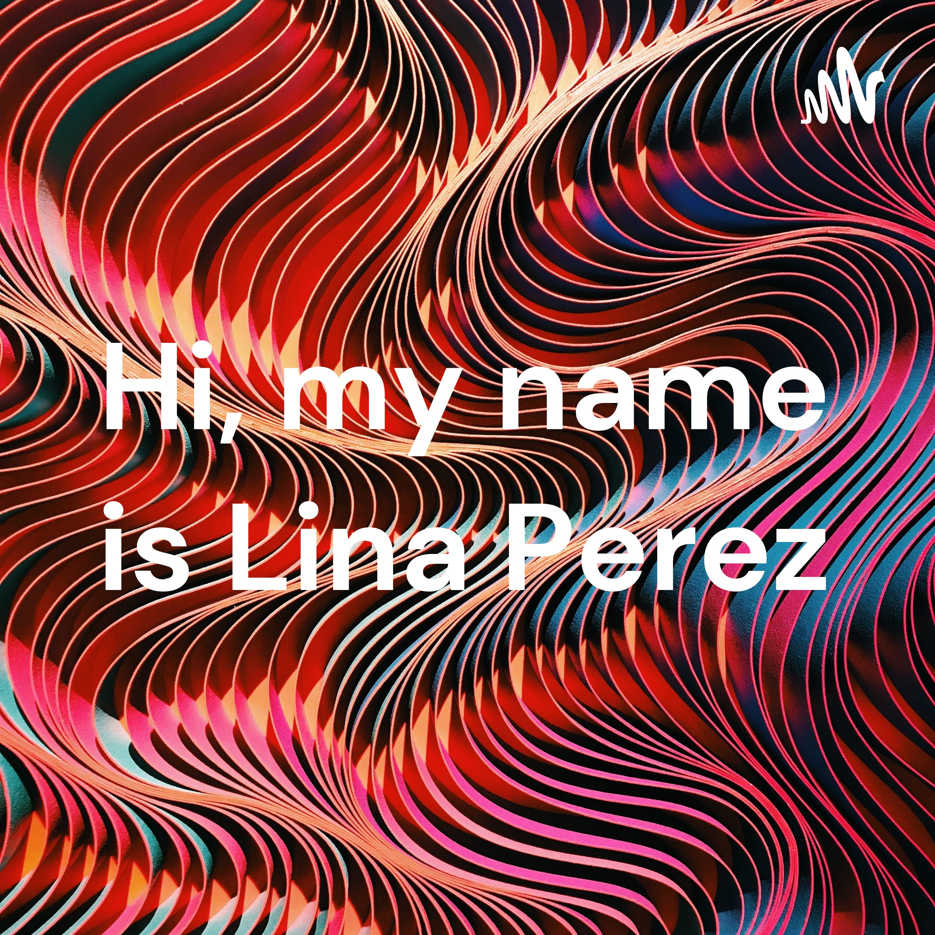 Hi, my name is Lina Perez cover art