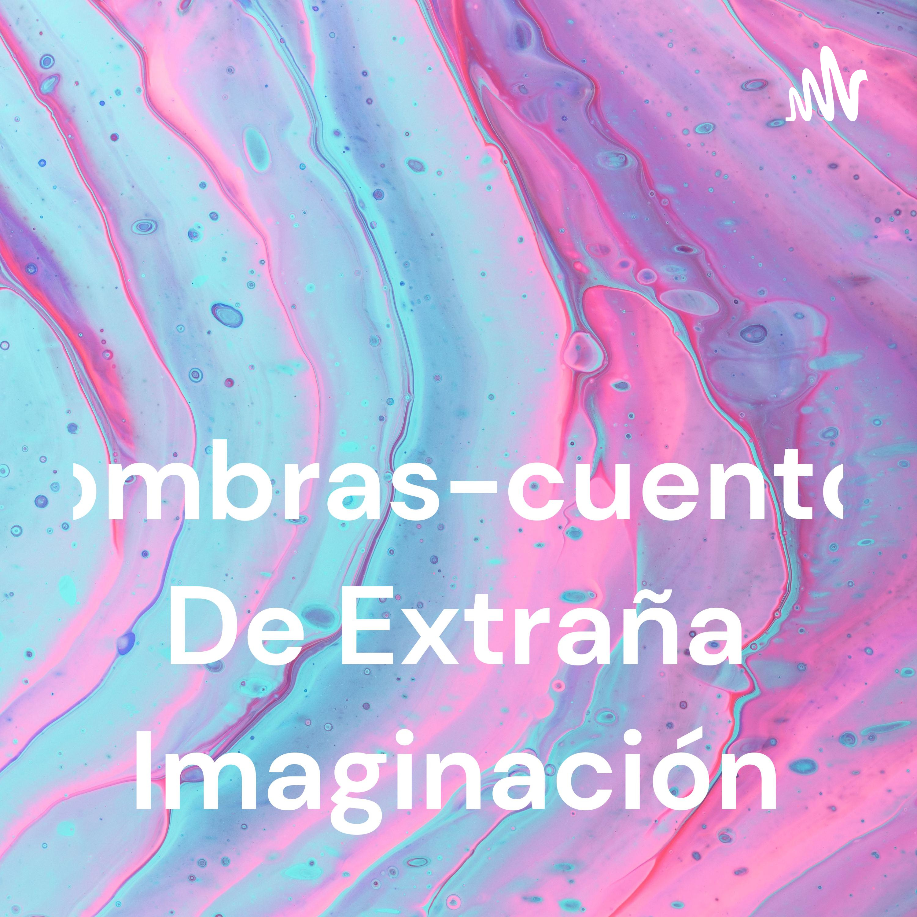 Sombras-cuentos De Extraña Imaginación cover art